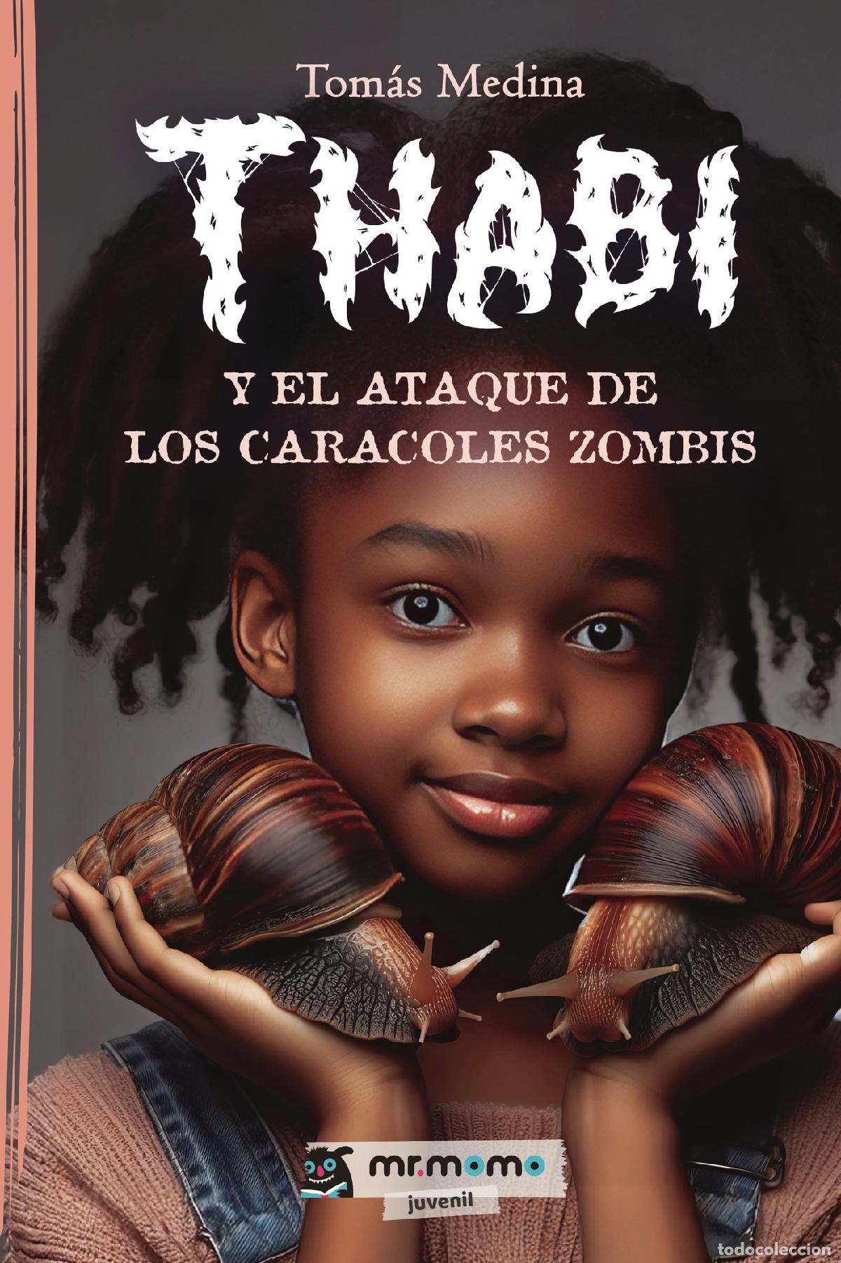 Libri: Thabi y el ataque de los caracoles zombis - Tom&aacute;s Medina