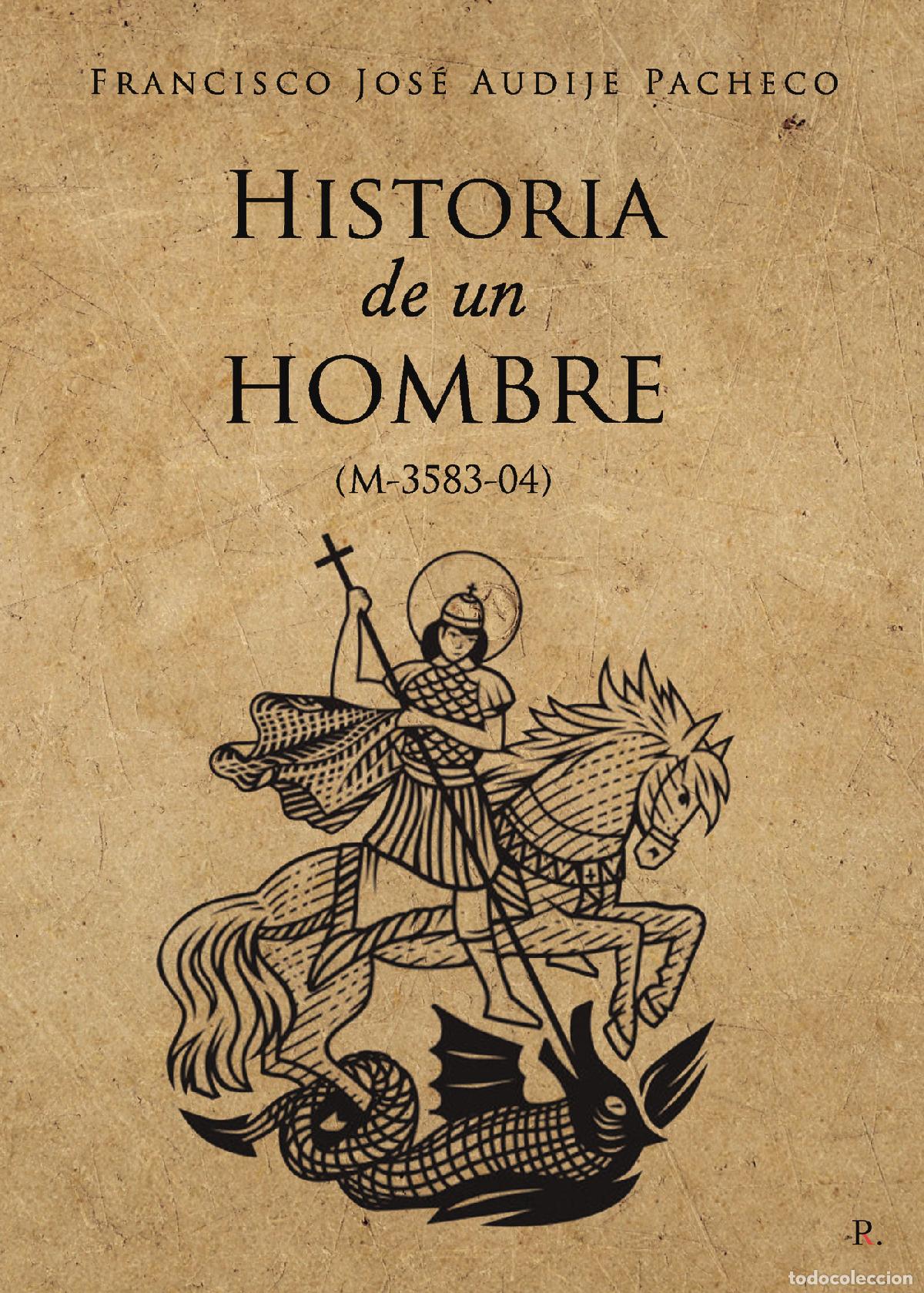 B&uuml;cher: Historia de un hombre (M-3583-04) - Francisco Jos&eacute; Audije Pacheco