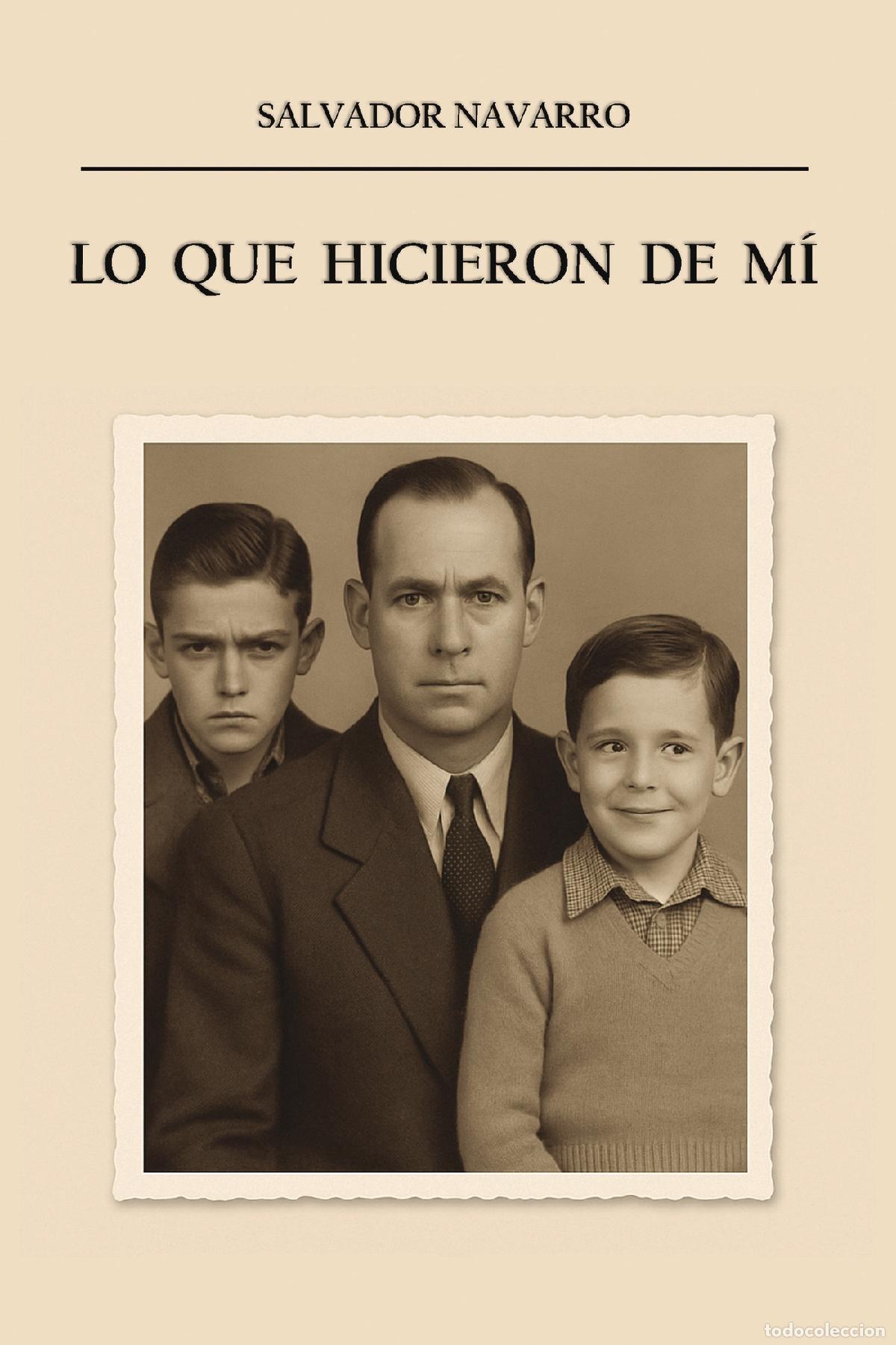 Libros: Lo que hicieron de m&iacute; - Salvador Navarro