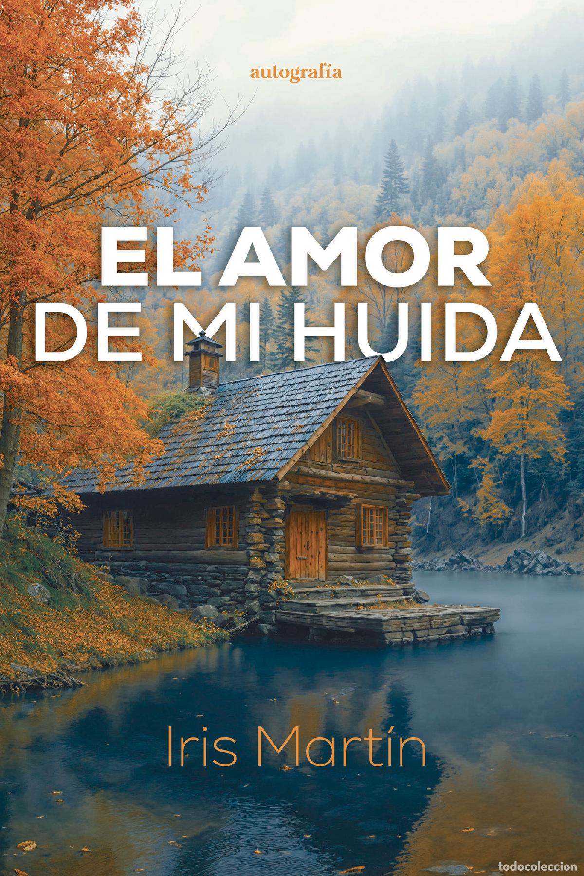 Libri: El amor de mi huida - Iris Mart&iacute;n
