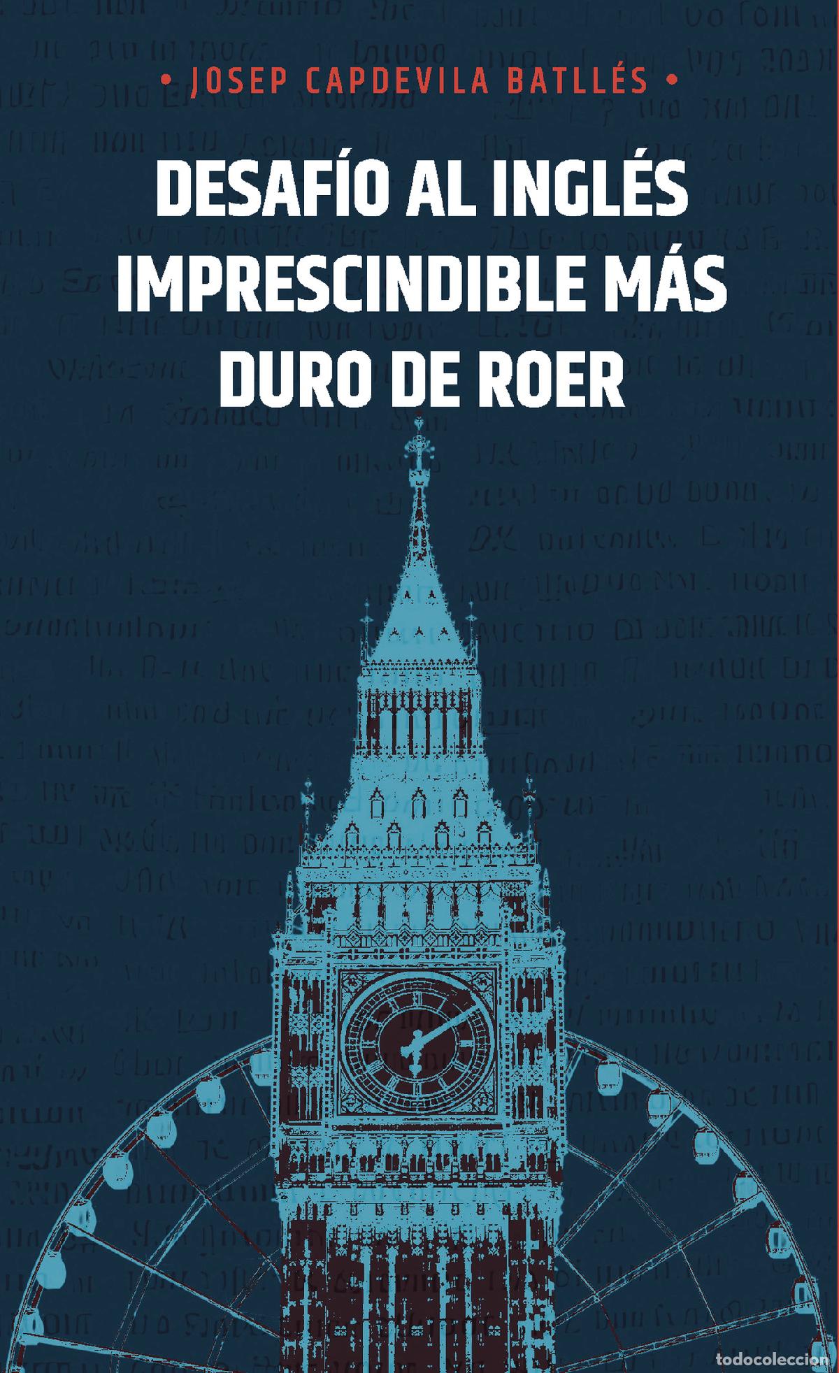 Libri: Desaf&iacute;o al ingl&eacute;s imprescindible m&aacute;s duro de roer - Josep Capdevila Batll&eacute;s