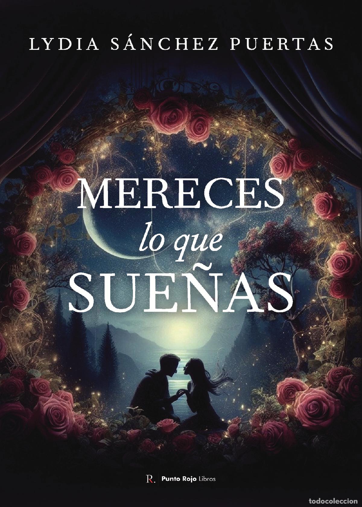 Libros: Mereces lo que sue&ntilde;as - Lydia S&aacute;nchez Puertas - Foto 1