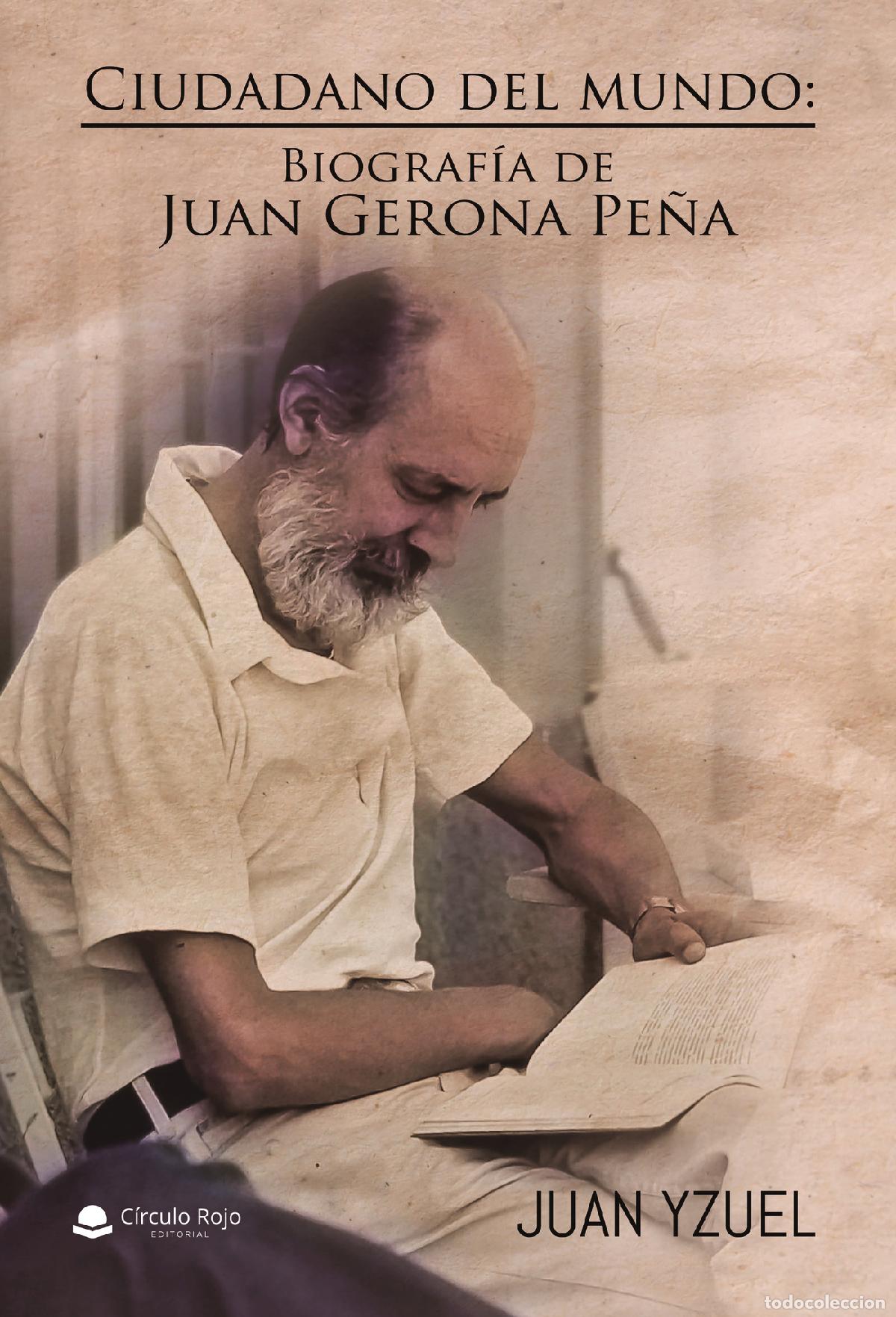 Libri: Ciudadano del mundo: Biograf&iacute;a de Juan Gerona Pe&ntilde;a - Juan Yzuel