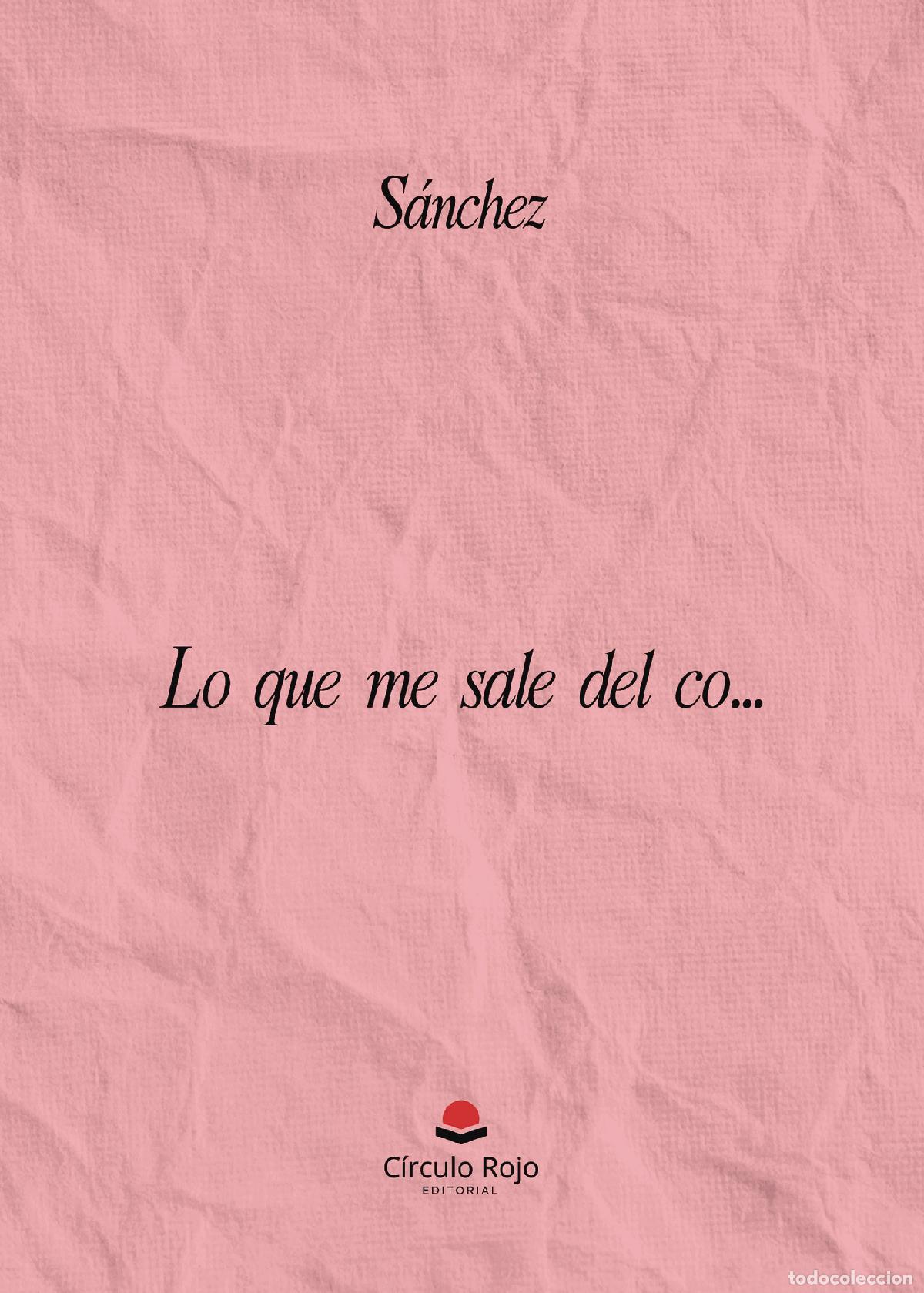 Libros: Lo que me sale del co? - S&aacute;nchez - Foto 1