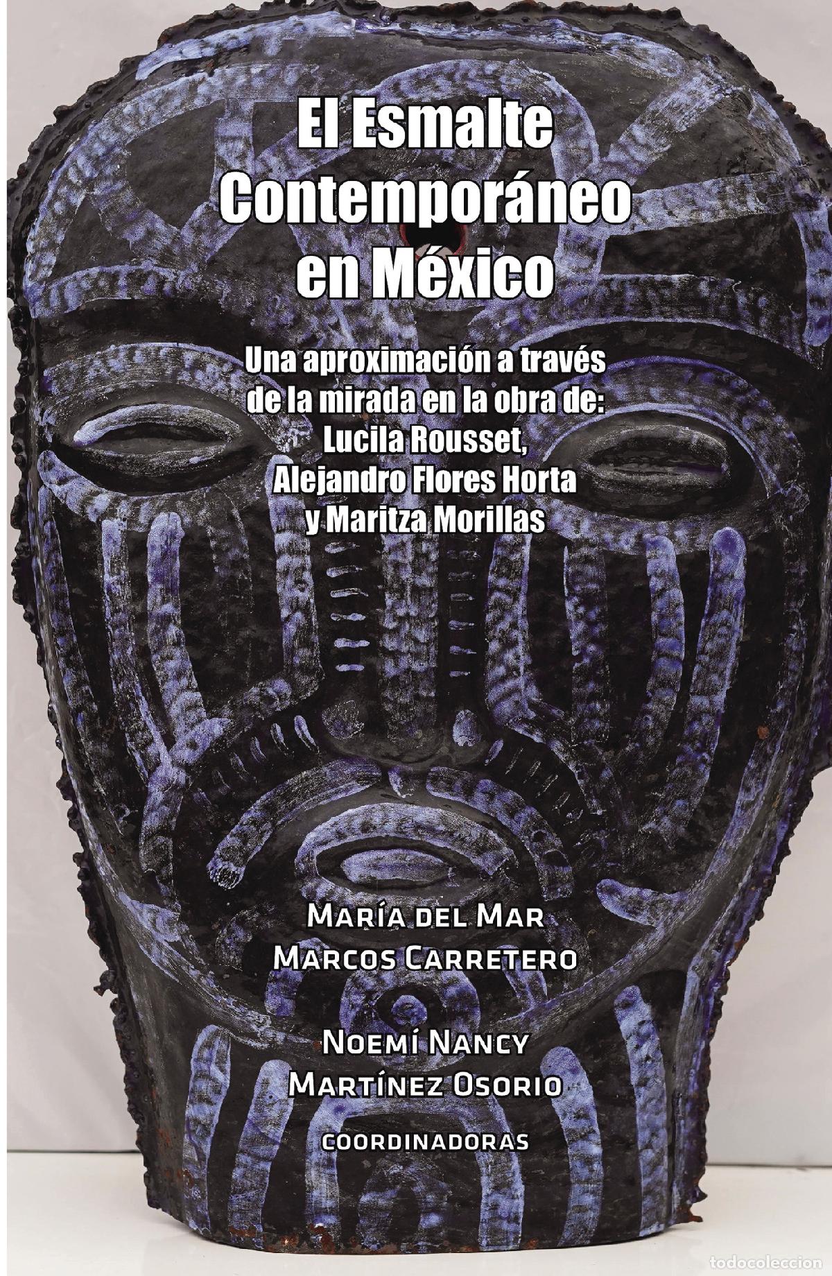 Libros: El Esmalte Contempor&aacute;neo en M&eacute;xico - Una aproximaci&oacute;n a trav&eacute;s de la mirada en la obra de: Lucila R