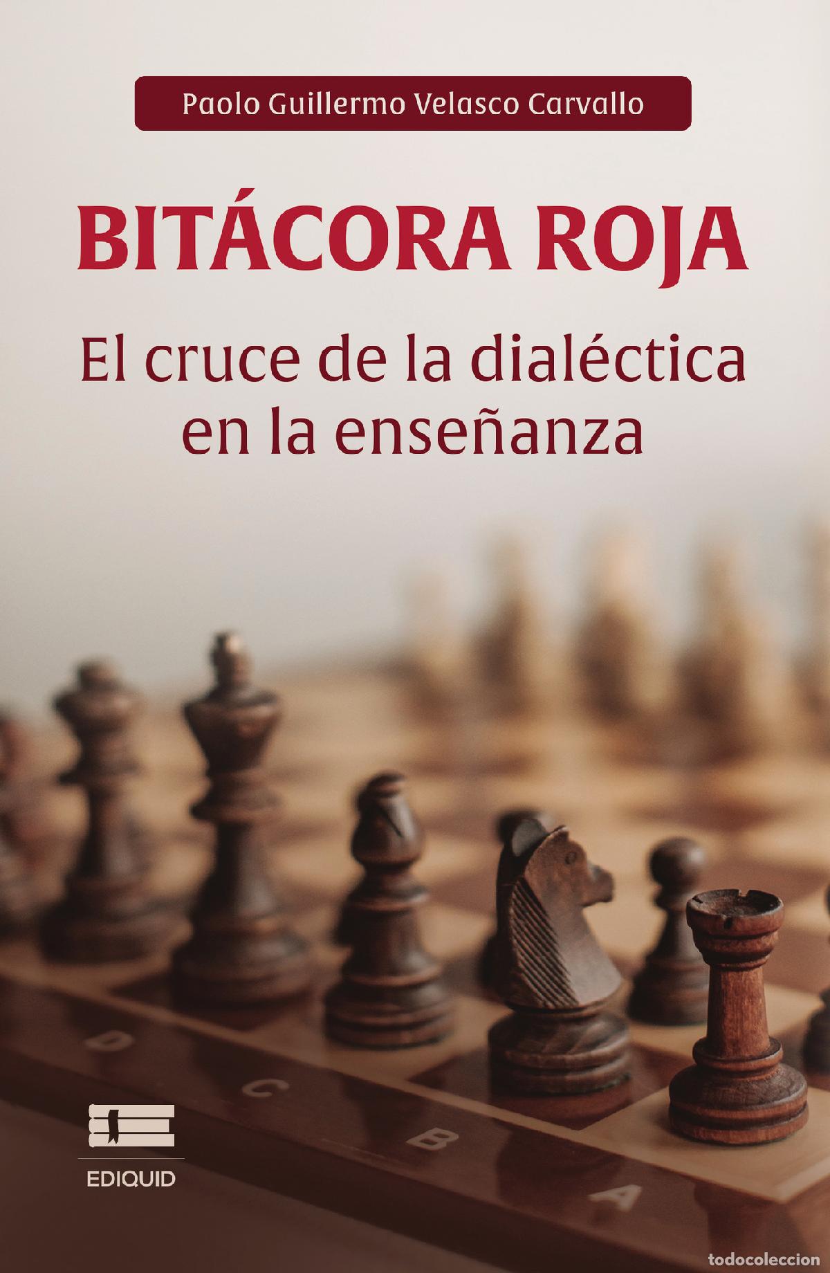 B&uuml;cher: Bit&aacute;cora roja - El cruce de la dial&eacute;ctica en la ense&ntilde;anza - Paolo Guillermo Velasco Carvallo