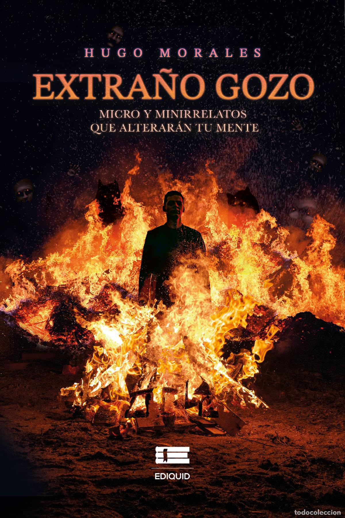 Libros: Extra&ntilde;o gozo - Micro y minirrelatos que alterar&aacute;n tu mente - Hugo Morales