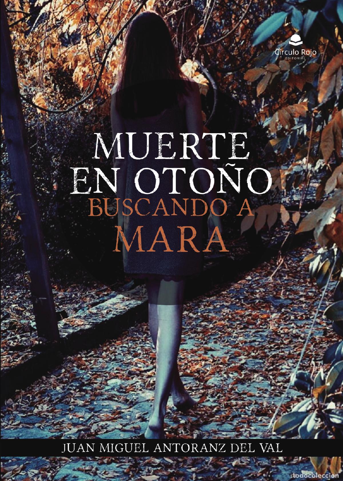books: Muerte en oto&ntilde;o: buscando a Mara - Juan Miguel Antoranz del Val