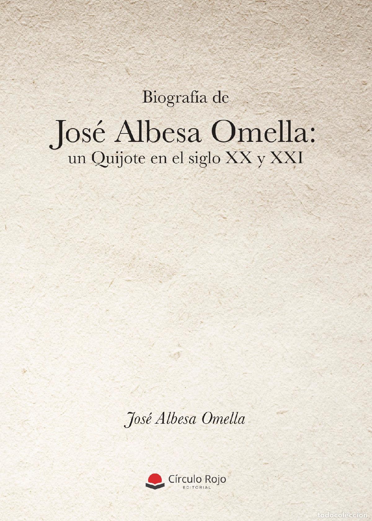 Libros: Biograf&iacute;a de Jos&eacute; Albesa Omella: un Quijote en el siglo XX y XXI - Jos&eacute; Albesa Omella
