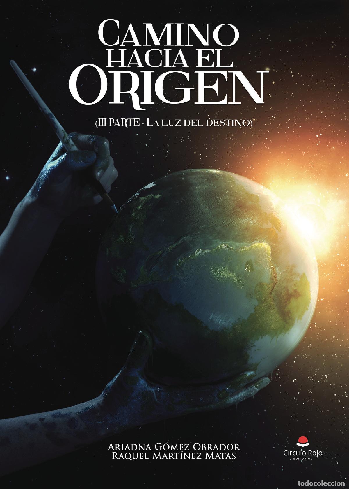 Libri: Camino hacia el Origen - (III Parte - La luz del destino) - Ariadna G&oacute;mez Obrador