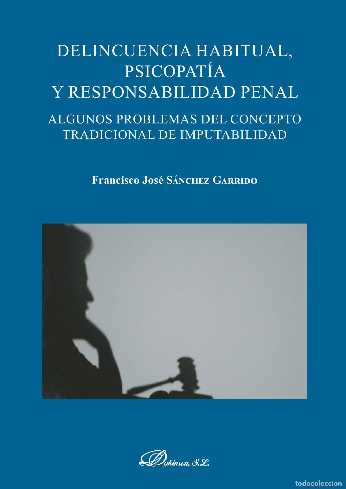 B&uuml;cher: Delincuencia habitual, psicopat&iacute;a y responsabilidad penal.Algunos problemas del concepto tradicional