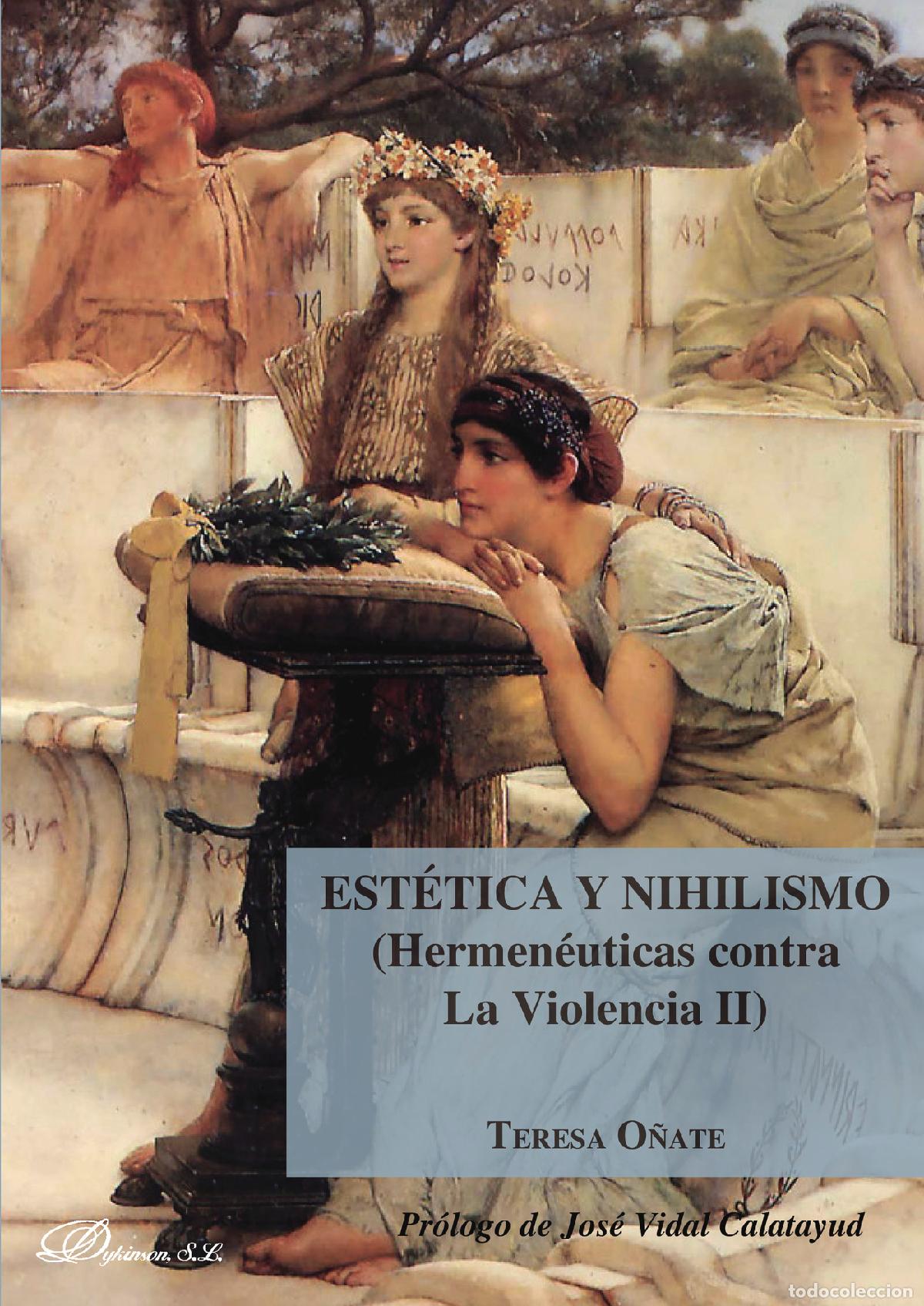 Libri: Est&eacute;tica y nihilismo (Hermen&eacute;uticas contra la Violencia II). - Teresa O&ntilde;ate y Zub&iacute;a