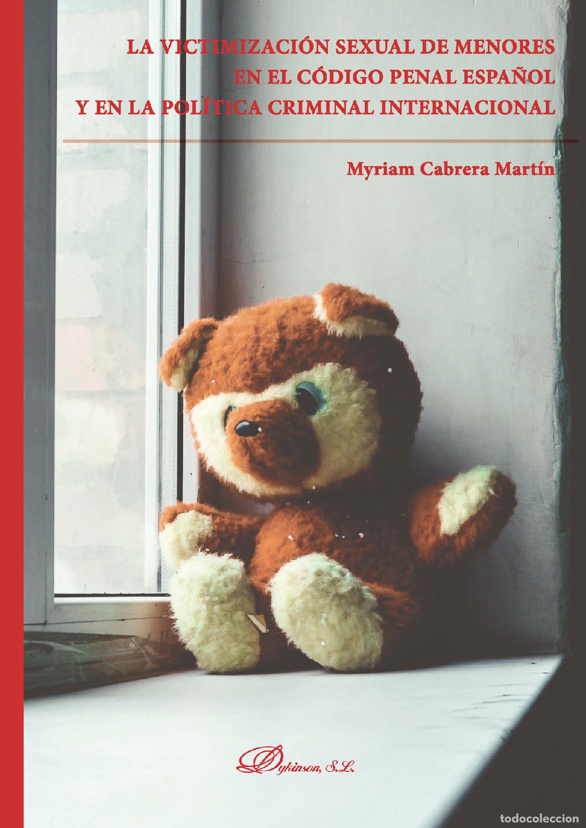 B&uuml;cher: La victimizaci&oacute;n sexual de menores en el C&oacute;digo penal espa&ntilde;ol y en la pol&iacute;tica criminal internaciona