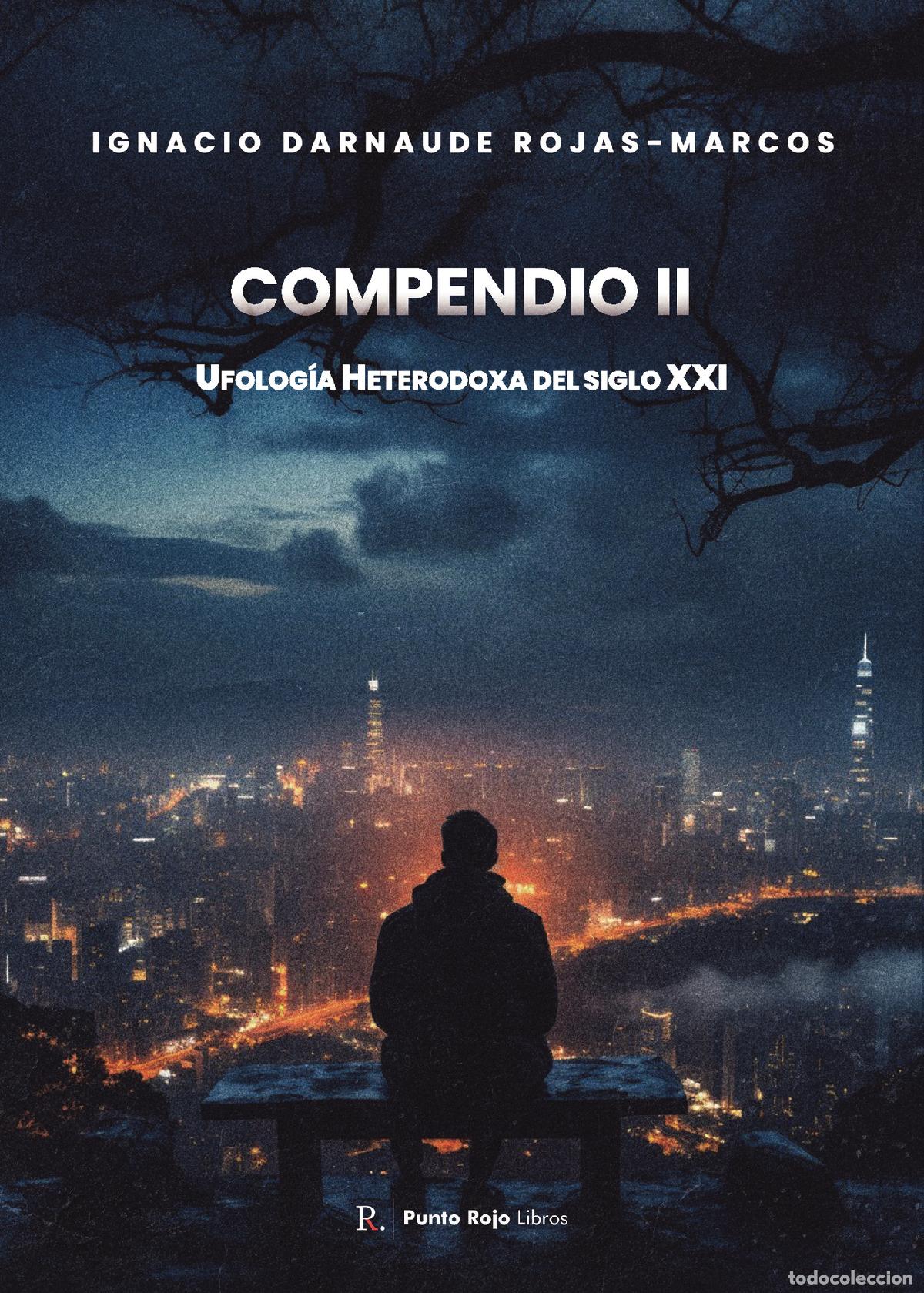 Libri: Compendio II - Ufolog&iacute;a Heterodoxa del Siglo XXI - Ignacio Darnaude Rojas-Marcos