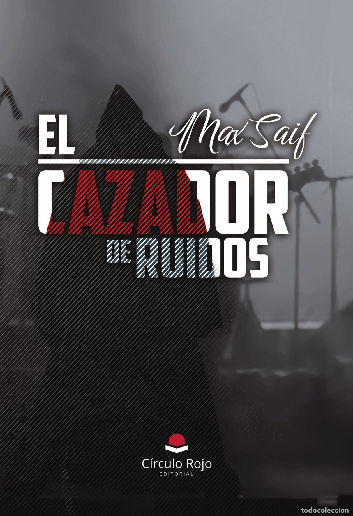 Libros: EL CAZADOR DE RUIDOS - Max Saif - Foto 1