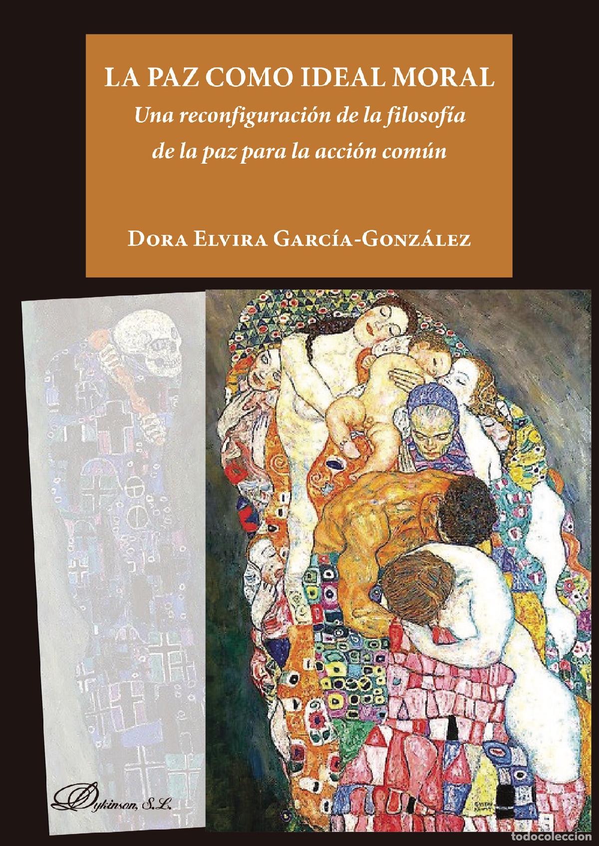 Libri: La paz como ideal moral.Una reconfiguraci&oacute;n de la filosof&iacute;a de la paz para la acci&oacute;n com&uacute;n - Dora El