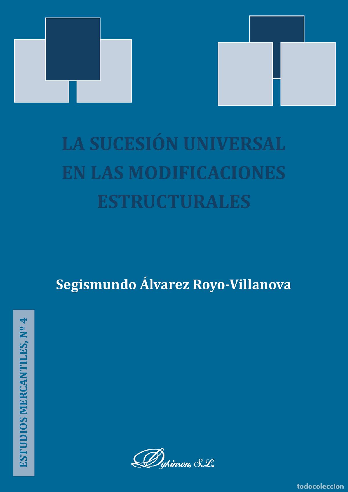 B&uuml;cher: La sucesi&oacute;n universal en las modificaciones estructurales. - Segismundo (Notario) &Aacute;lvarez Royo-Villa