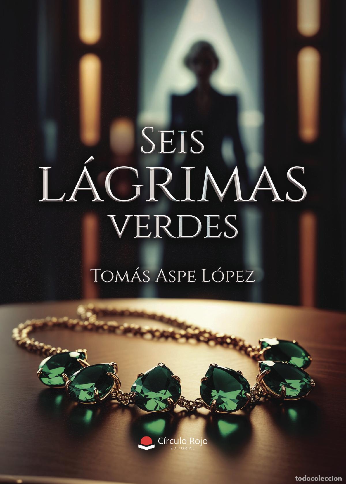 Libri: Seis l&aacute;grimas verdes - Tom&aacute;s Aspe L&oacute;pez