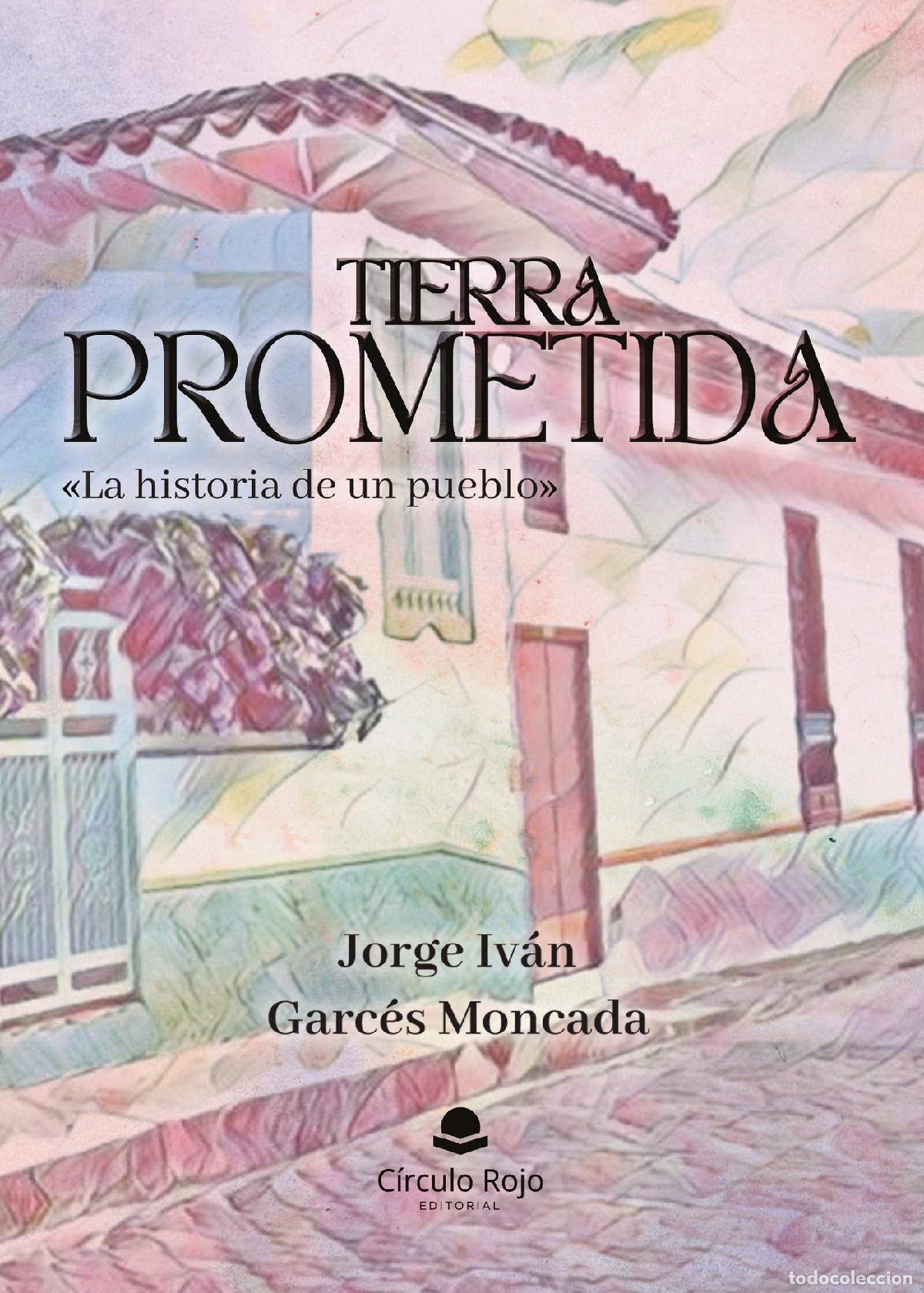 Libros: T&iacute;erra Prometida - Jorge Iv&aacute;n Garc&eacute;s Moncada - Foto 1