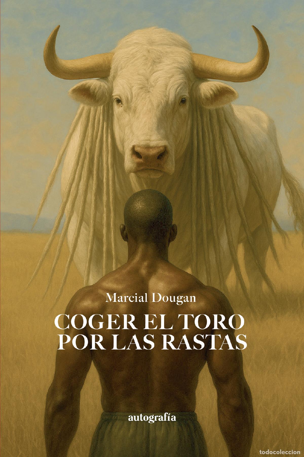 Libri: Coger el toro por las rastas - Marcial Dougan