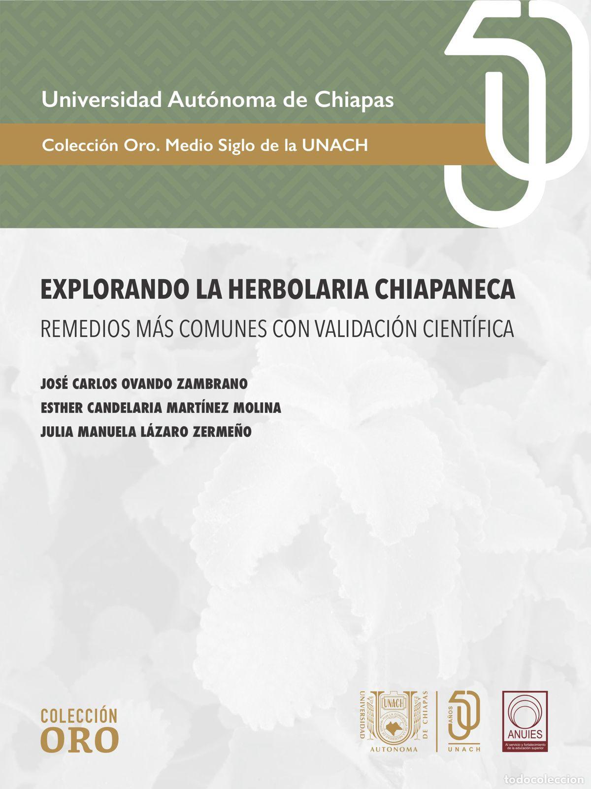 books: Explorando la herbolaria chiapaneca - Remedios m&aacute;s comunes con validaci&oacute;n cient&iacute;fica - Varios Autore