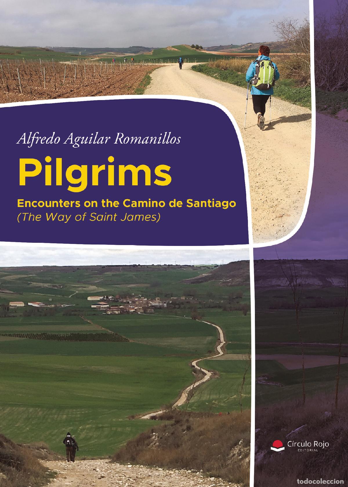 Libros: Pilgrims ? Encounters on the Camino de Santiago (The Way of Saint James) - Alfredo Aguilar Romanillo