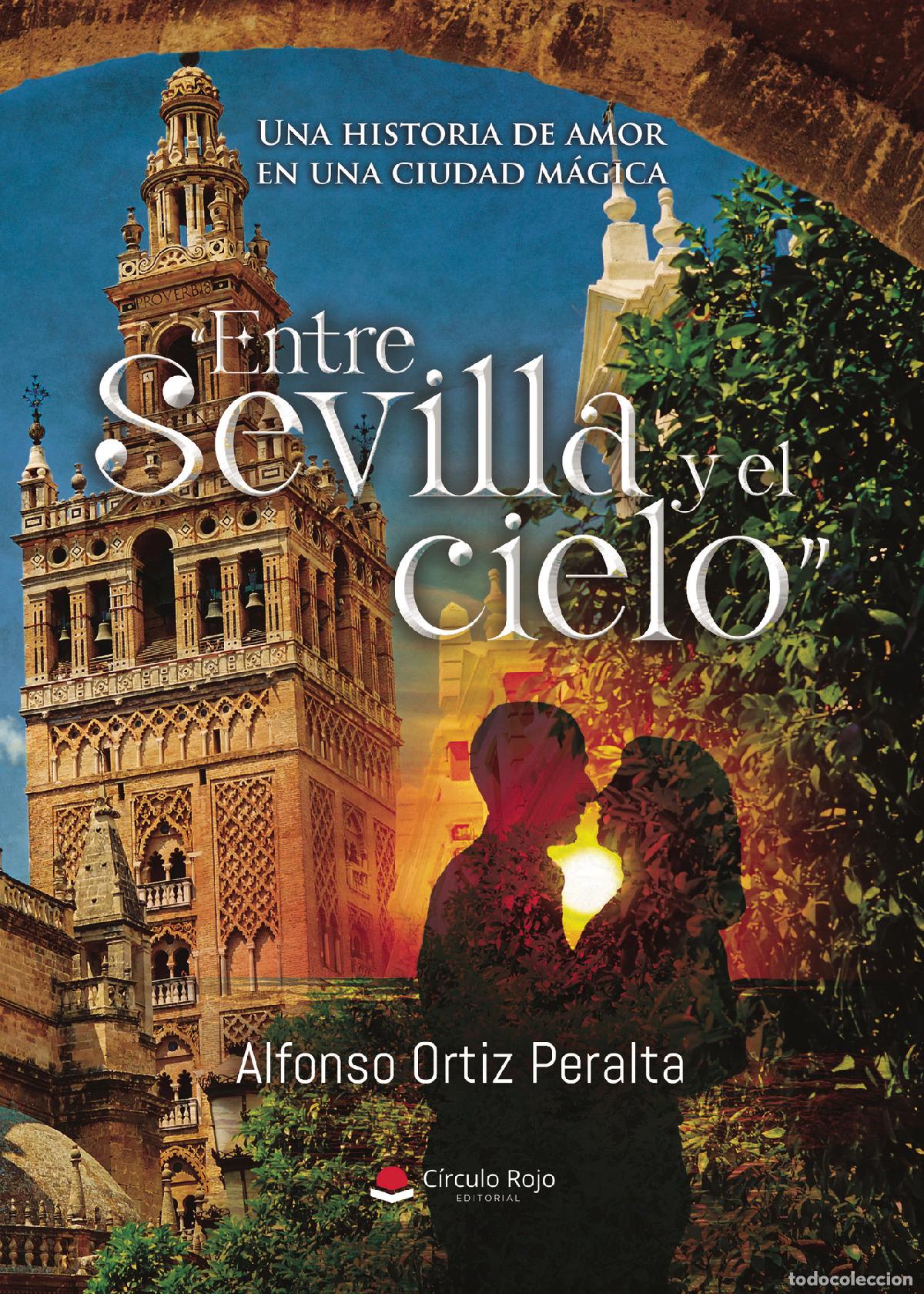 Libri: ?Entre Sevilla y el cielo? - Alfonso Ortiz Peralta