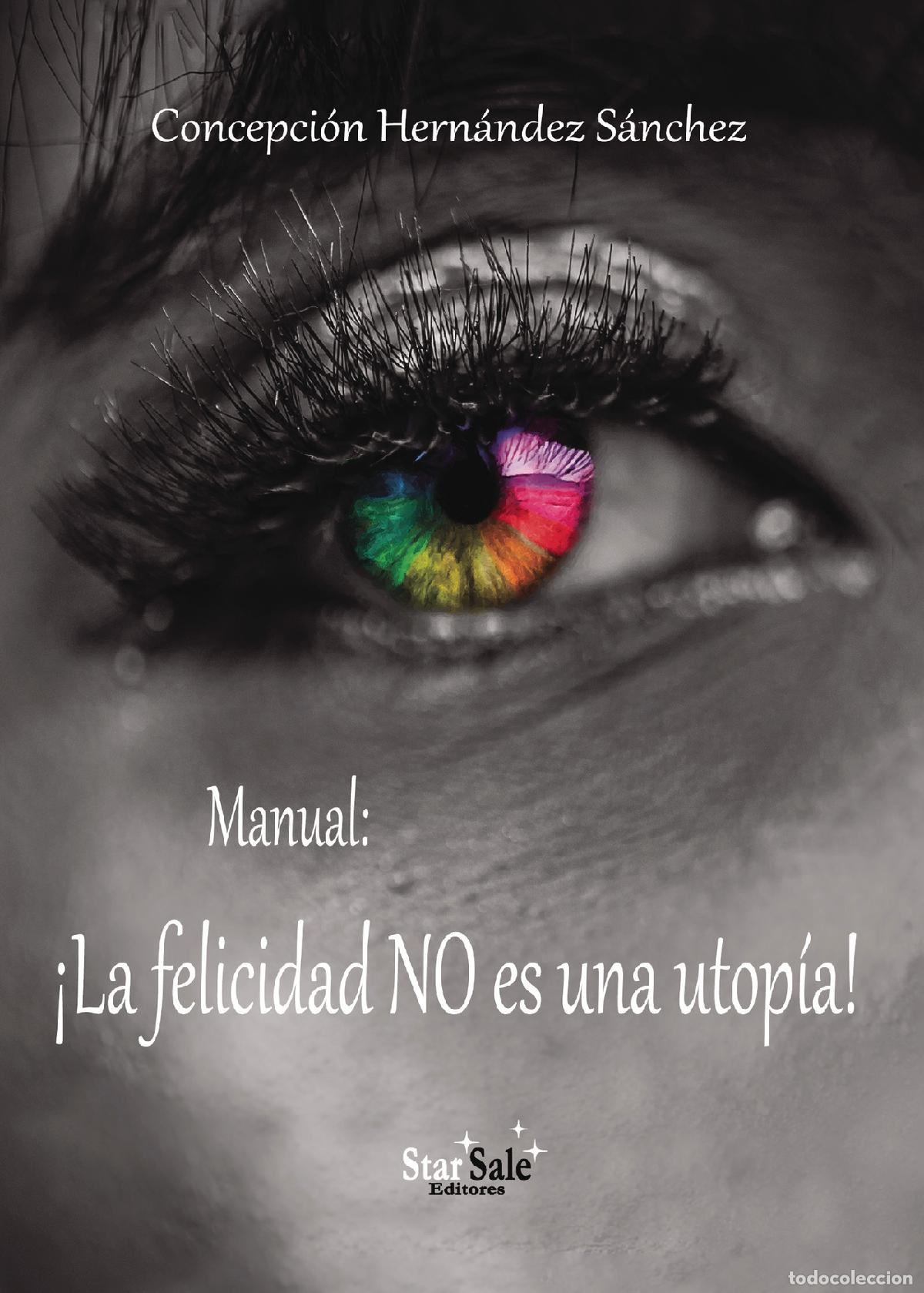 Libri: Manual: &iexcl;La felicidad NO es una utop&iacute;a! - Concepci&oacute;n Hern&aacute;ndez S&aacute;nchez