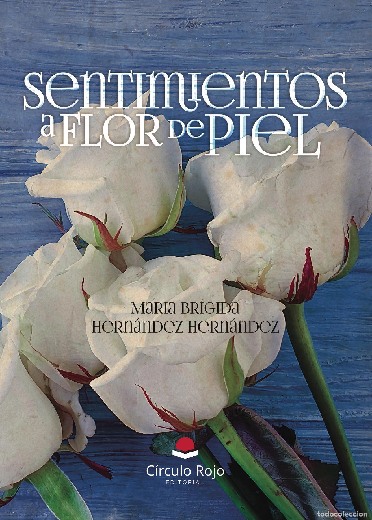 Libri: SENTIMIENTOS A FLOR DE PIEL - Maria Br&iacute;gida Hern&aacute;ndez Hern&aacute;ndez