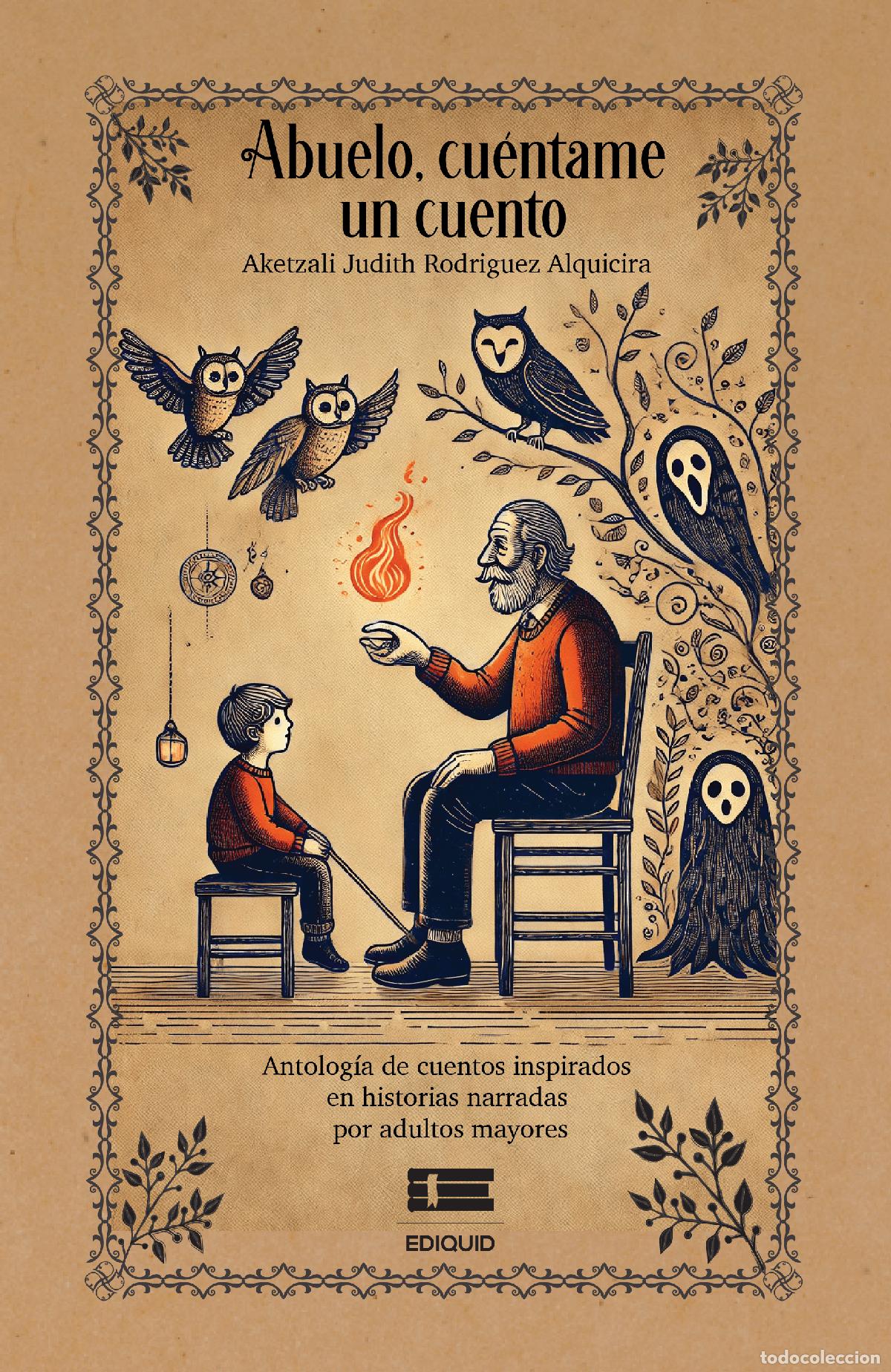 books: Abuelo, cu&eacute;ntame un cuento - Aketzali Judith Rodriguez Alquicira