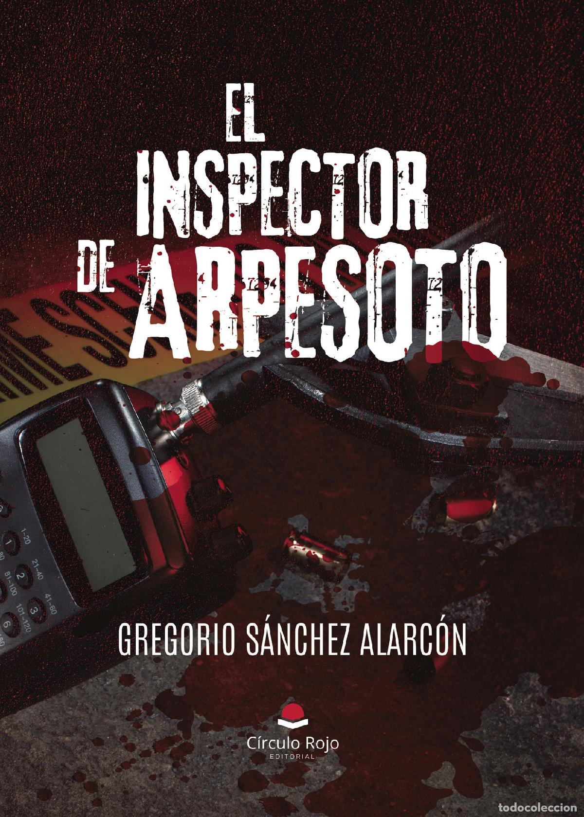 Libri: EL INSPECTOR DE ARPESOTO - Gregorio S&aacute;nchez Alarc&oacute;n