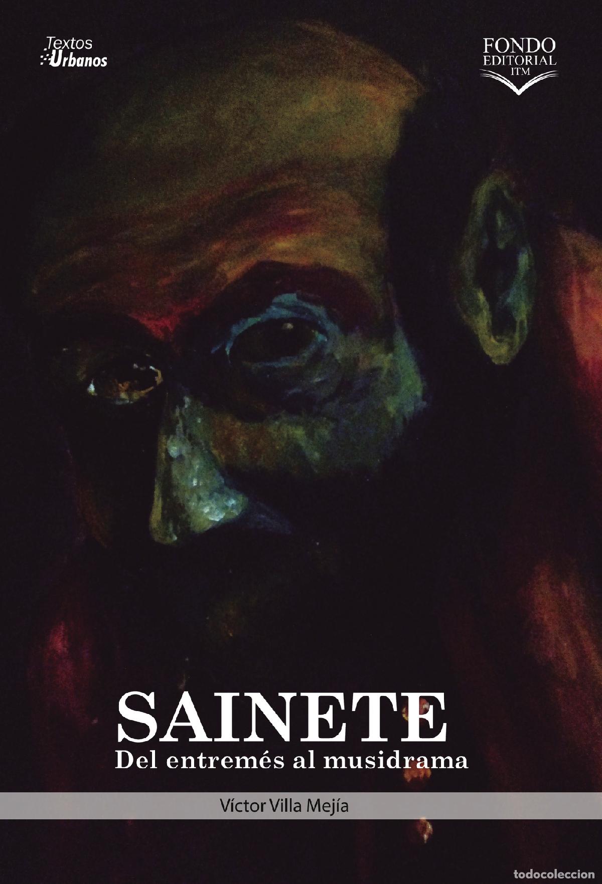 Libros: Sainete - Del entrem&eacute;s al musidrama - V&iacute;ctor Manuel Villa Mej&iacute;a