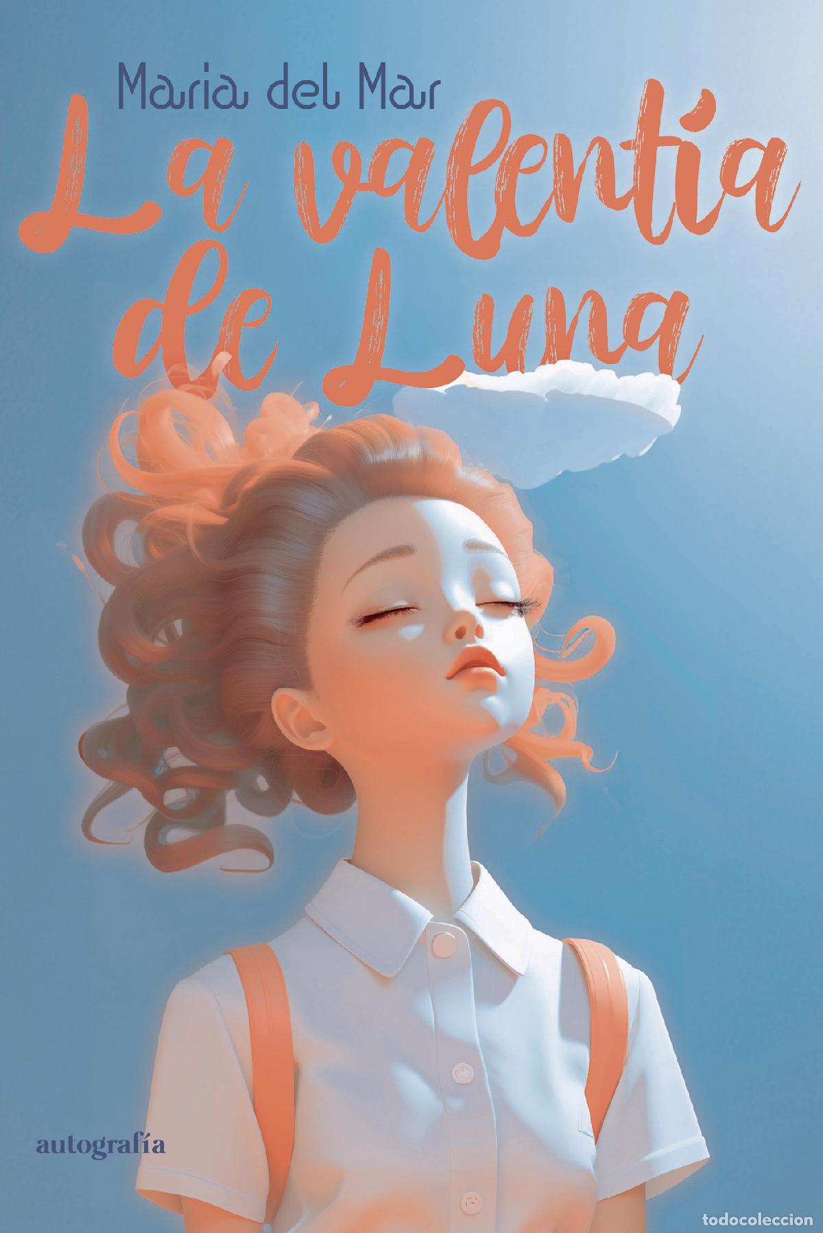 Libros: La valent&iacute;a de Luna - Mar&iacute;a del Mar - Foto 1