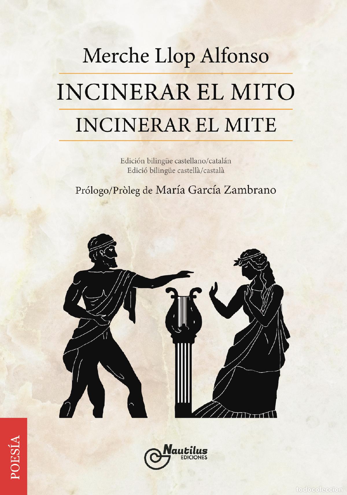 Libri: INCINERAR EL MITO / edici&oacute;n biling&uuml;e castellano-catal&aacute;n - Merche Llop Alfonso