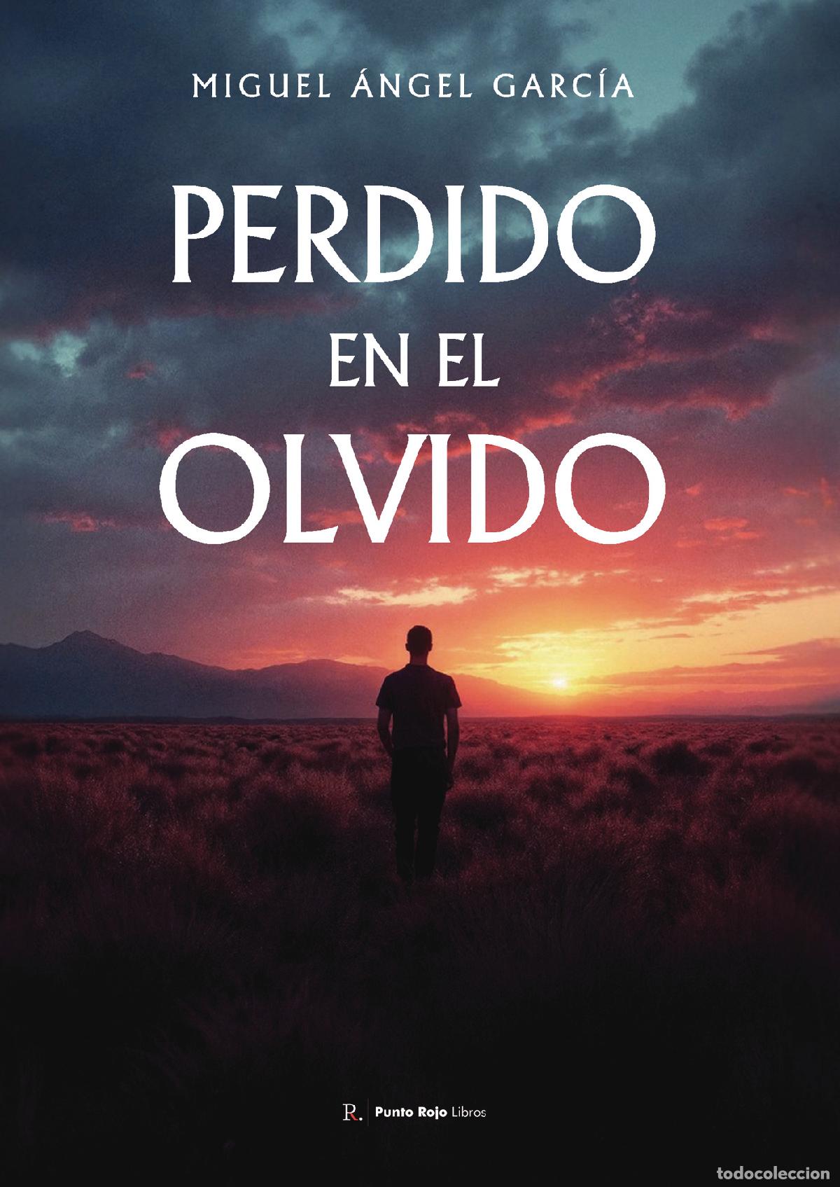 Libri: Perdido en el olvido - Miguel &Aacute;ngel Garc&iacute;a Garc&iacute;a
