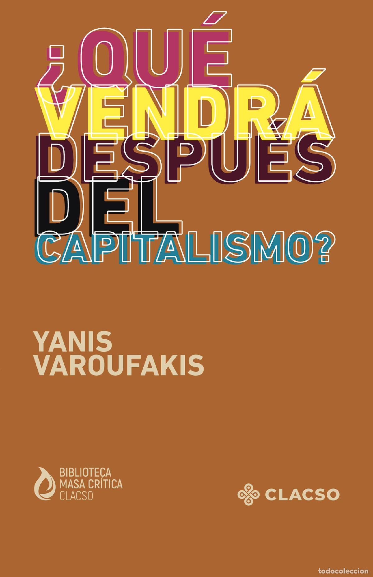 Libros: &iquest;Qu&eacute; vendr&aacute; despu&eacute;s del capitalismo? - Yanis Varoufakis