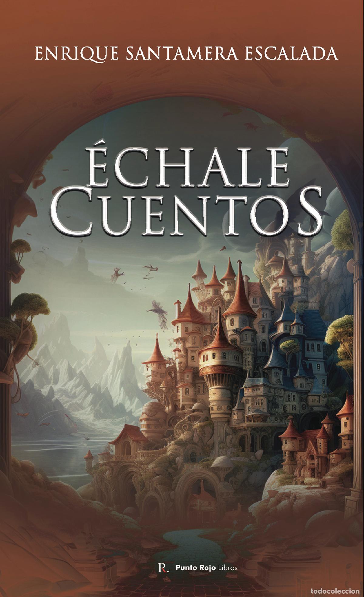 Libri: &Eacute;chale cuentos. - Enrique Santamera Escalada