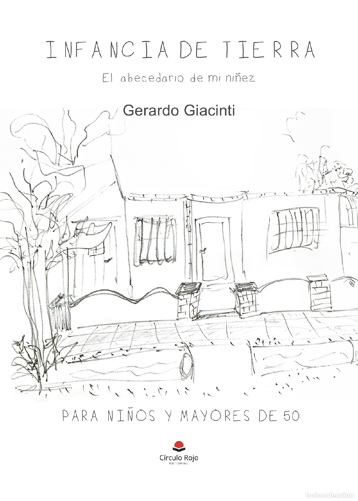 Libri: Infancia de tierra. El abecedario de mi ni&ntilde;ez - Gerardo Giacinti