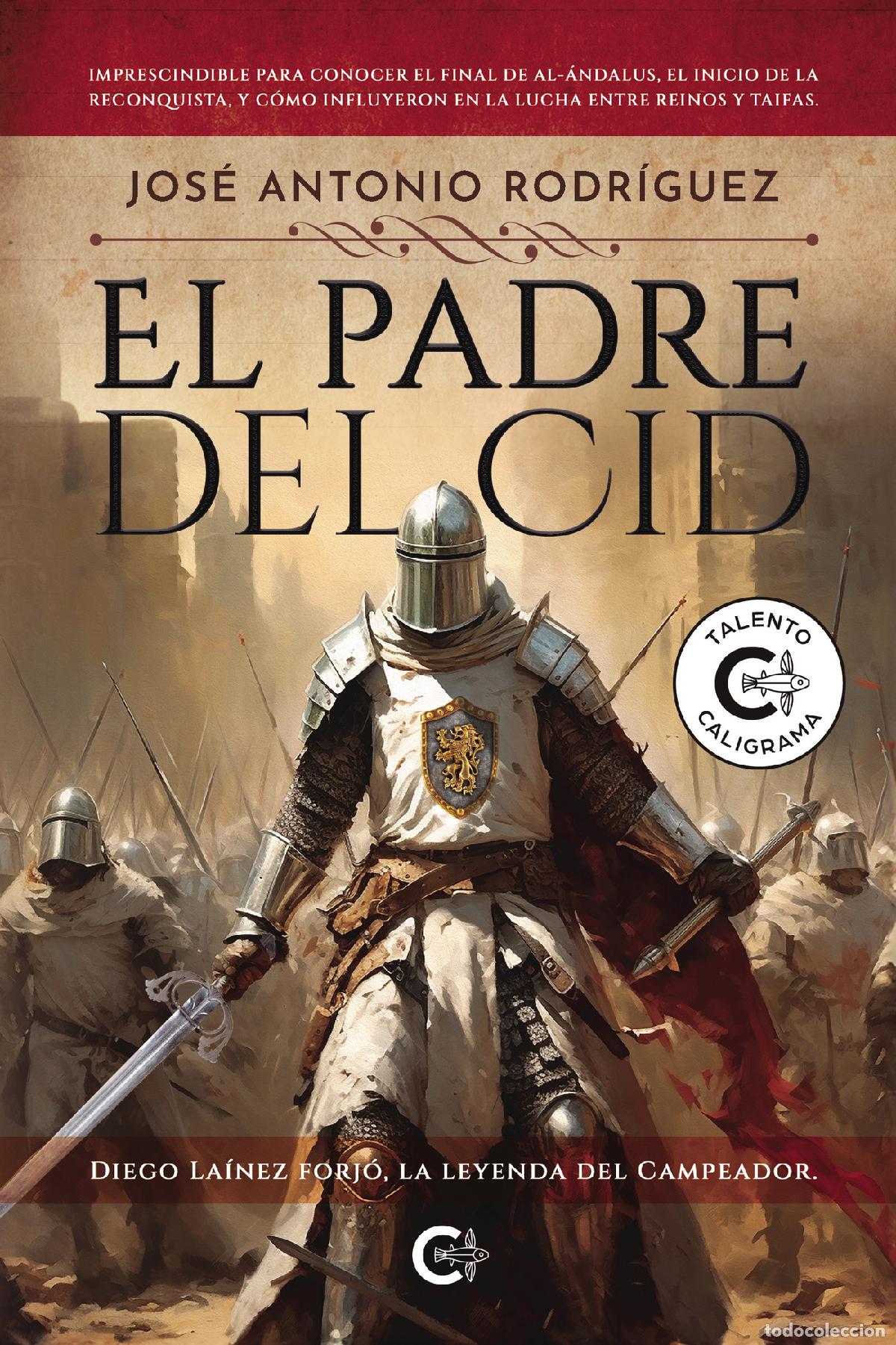 Libri: El padre del Cid - Jos&eacute; Antonio Rodr&iacute;guez