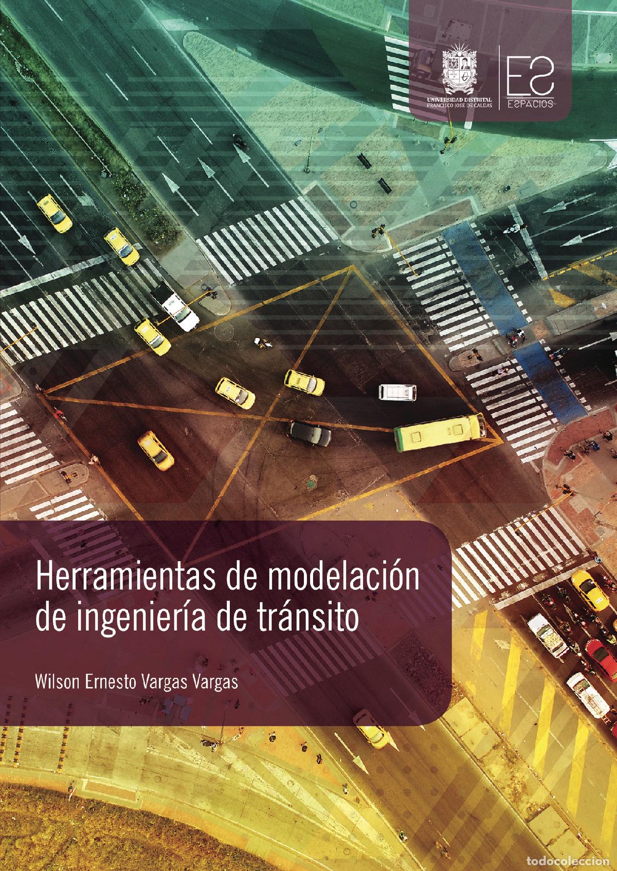 Libros: Herramientas de modelaci&oacute;n de ingenier&iacute;a de tr&aacute;nsito - Wilson Ernesto Vargas Vargas