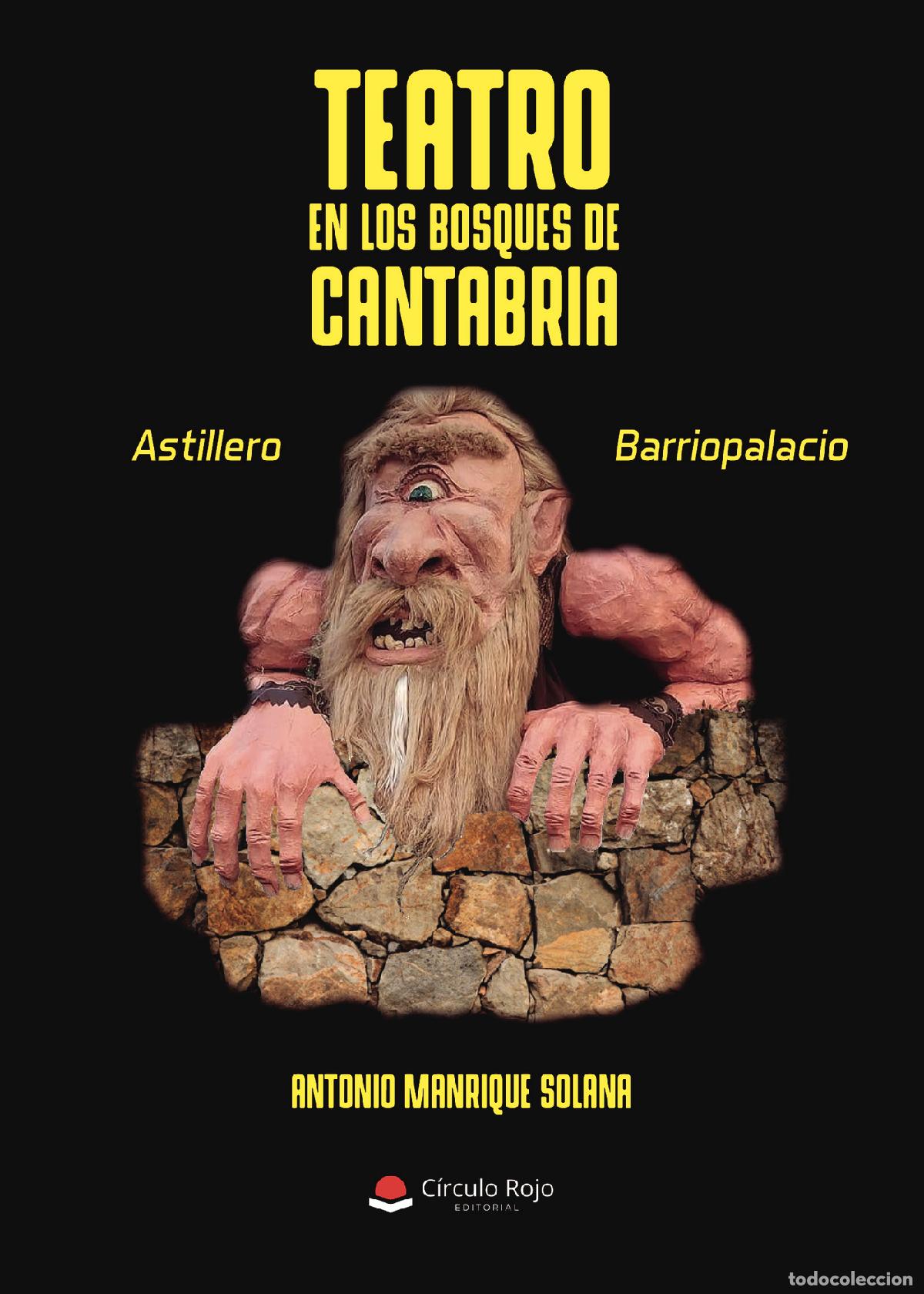Libri: TEATRO EN LOS BOSQUES DE CANTABRIA - ANTONIO MANRIQUE SOLANA