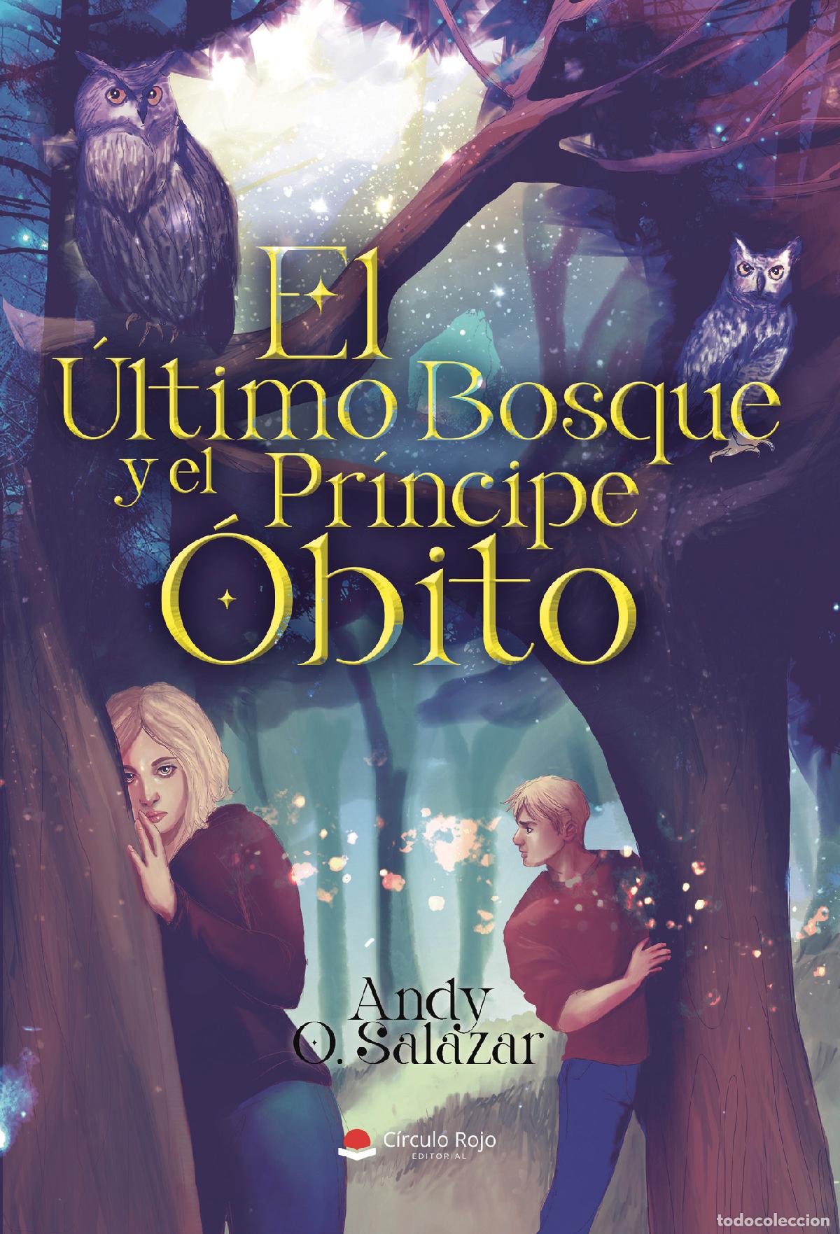 Libri: El &Uacute;ltimo Bosque y el Pr&iacute;ncipe &Oacute;bito - Andy O. Salazar