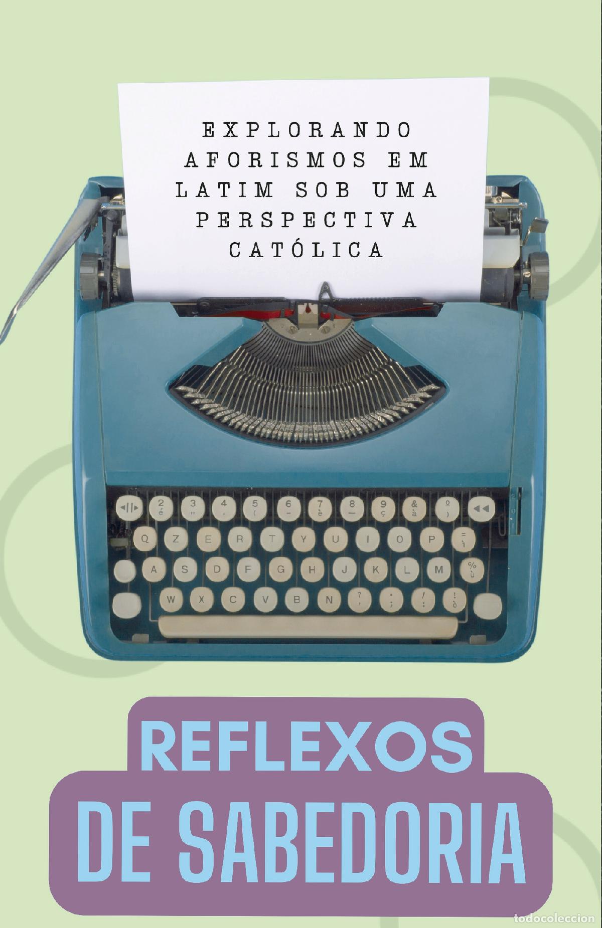 Libros: Reflexos de Sabedoria - Explorando Aforismos Latinos de uma Perspectiva Cat&oacute;lica - Cervantes Digital