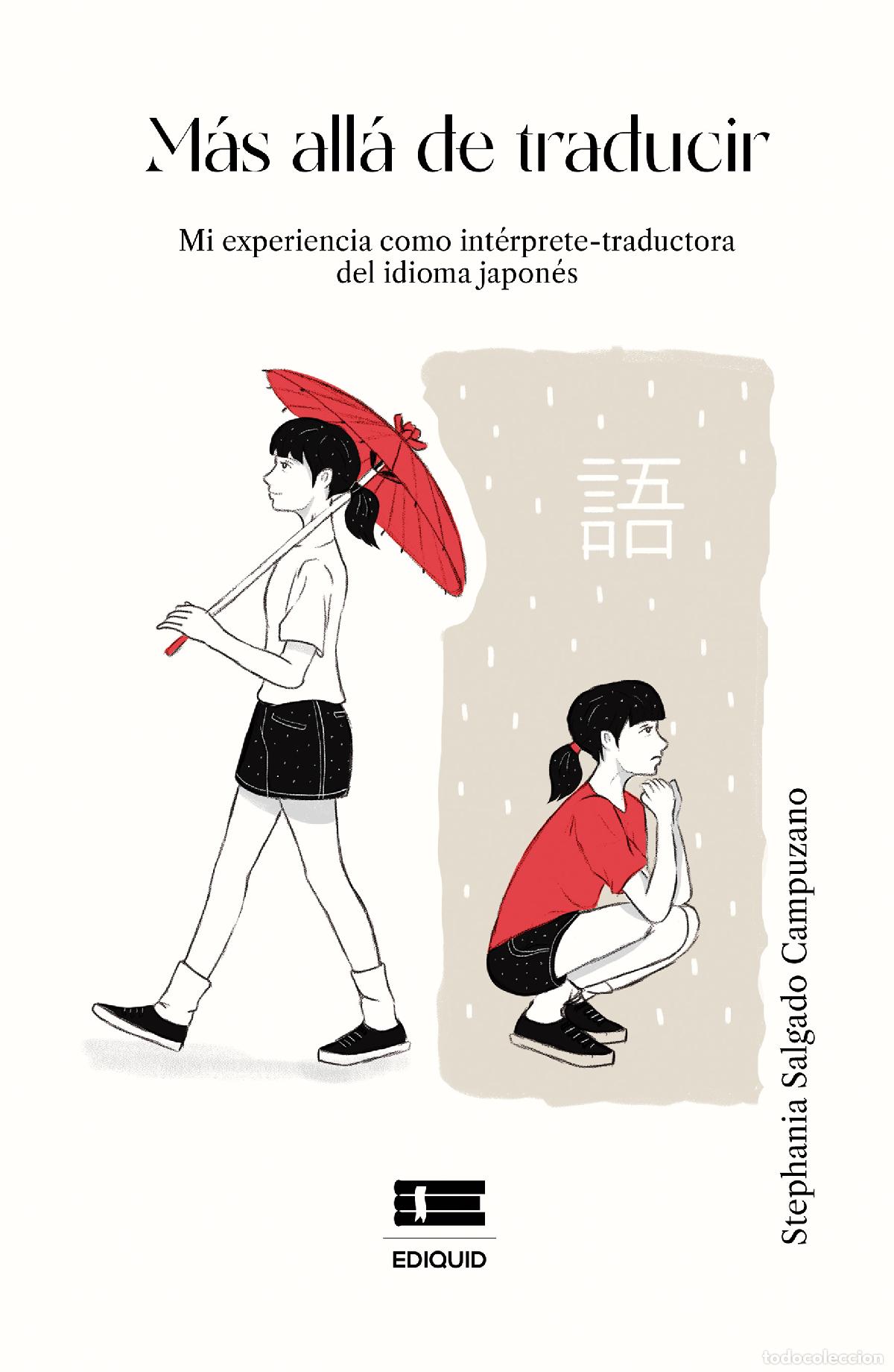 B&uuml;cher: M&aacute;s all&aacute; de traducir - Mi experiencia como int&eacute;rprete-traductora del idioma japon&eacute;s - Stephania Salg