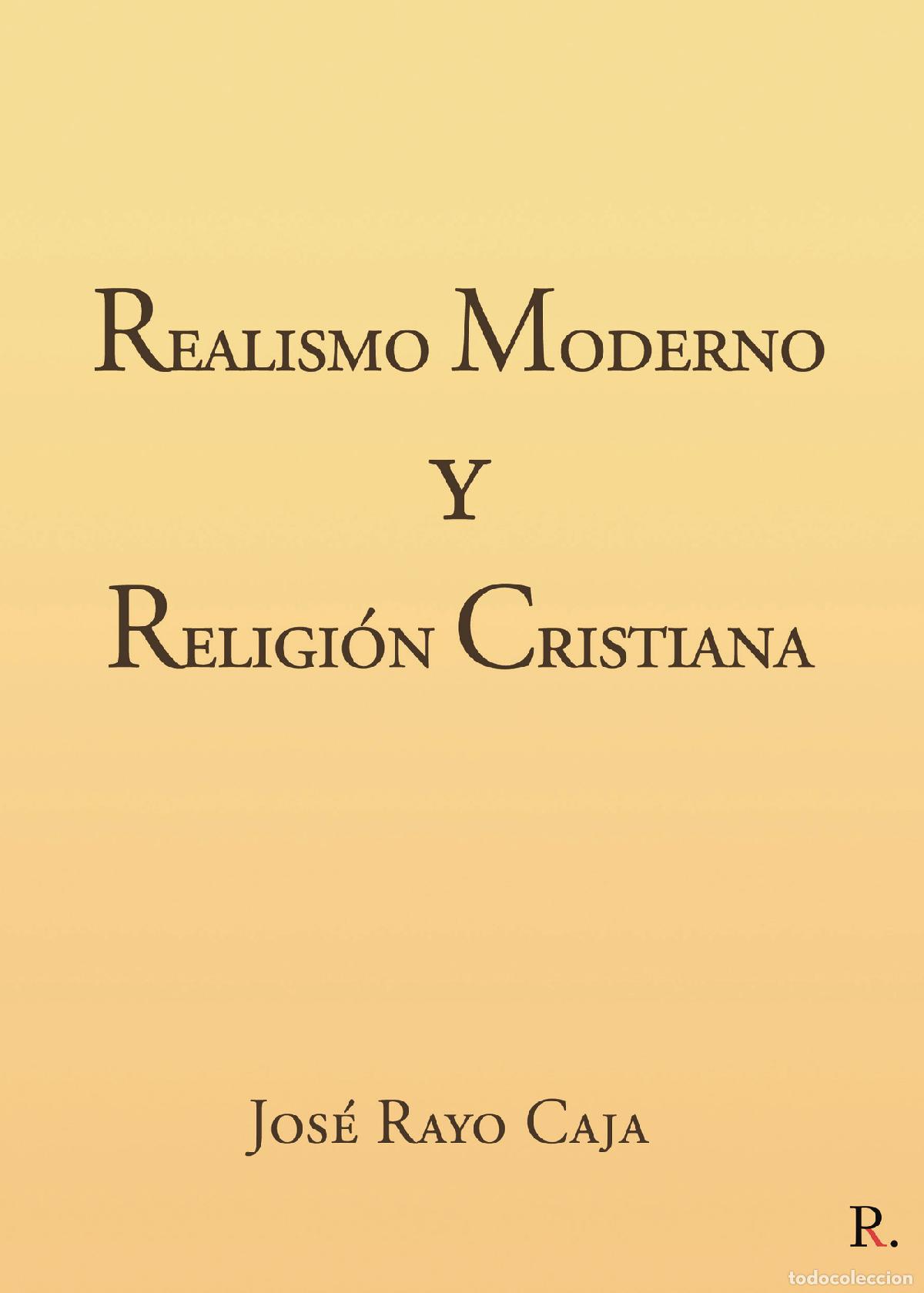 Libri: Realismo Moderno y Religi&oacute;n Cristiana - Jos&eacute; Rayo Caja