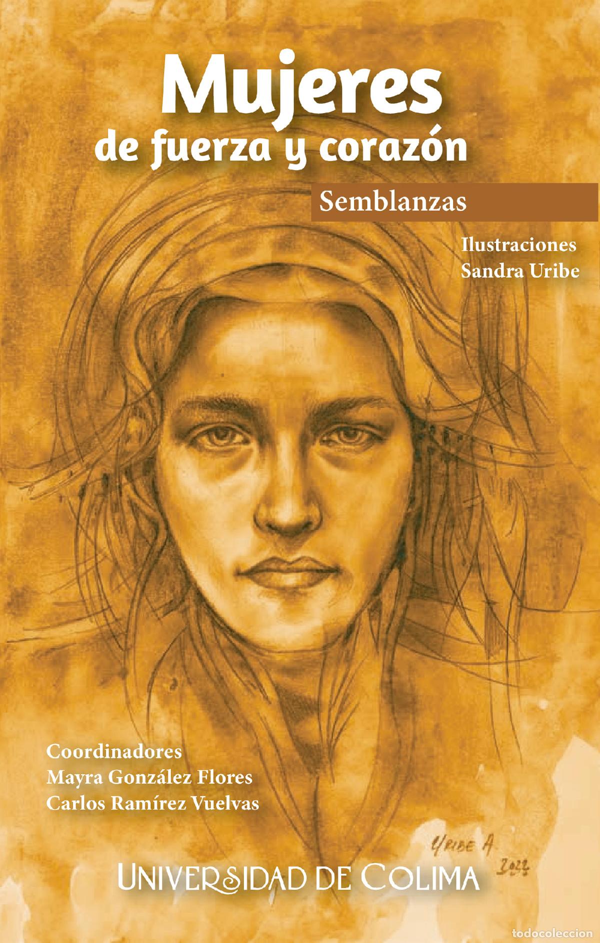 Livres: Mujeres de fuerza y coraz&oacute;n - Semblanzas - Mayra Gonz&aacute;lez Flores