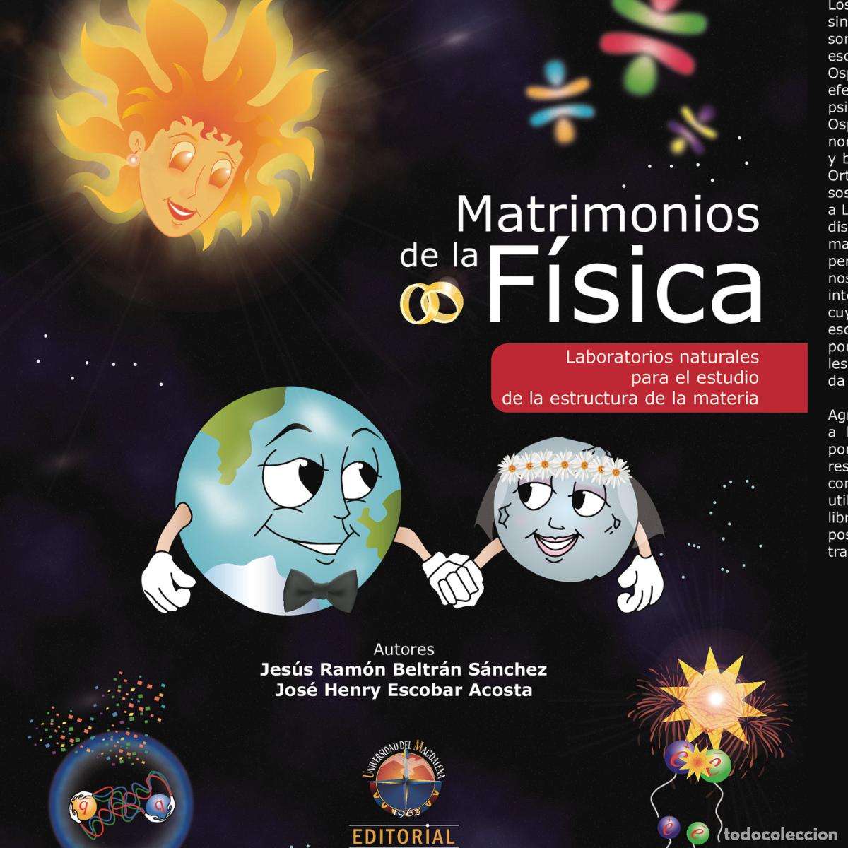 B&uuml;cher: Matrimonios de la f&iacute;sica - Laboratorios naturales para el estudio de la estructura de la materia - J