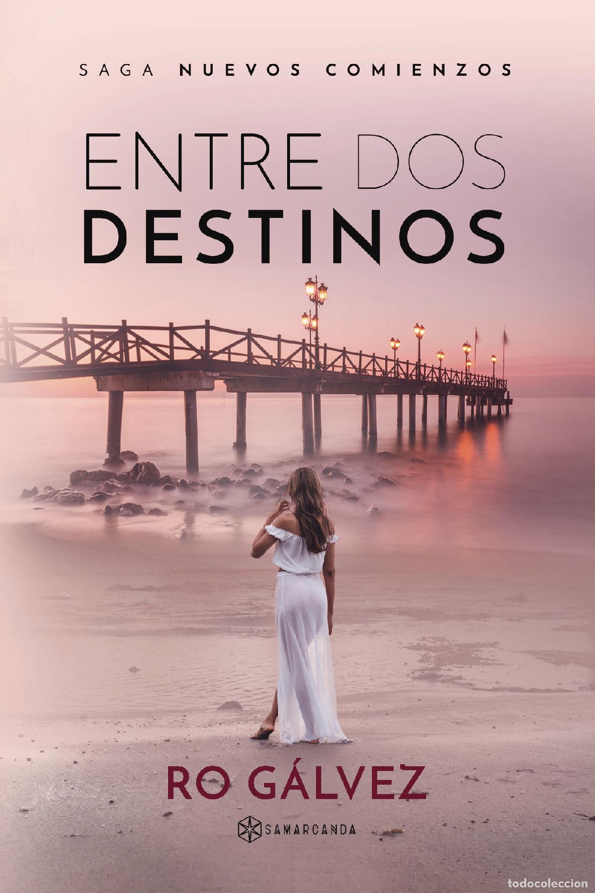Libri: Entre dos destinos - Ro G&aacute;lvez