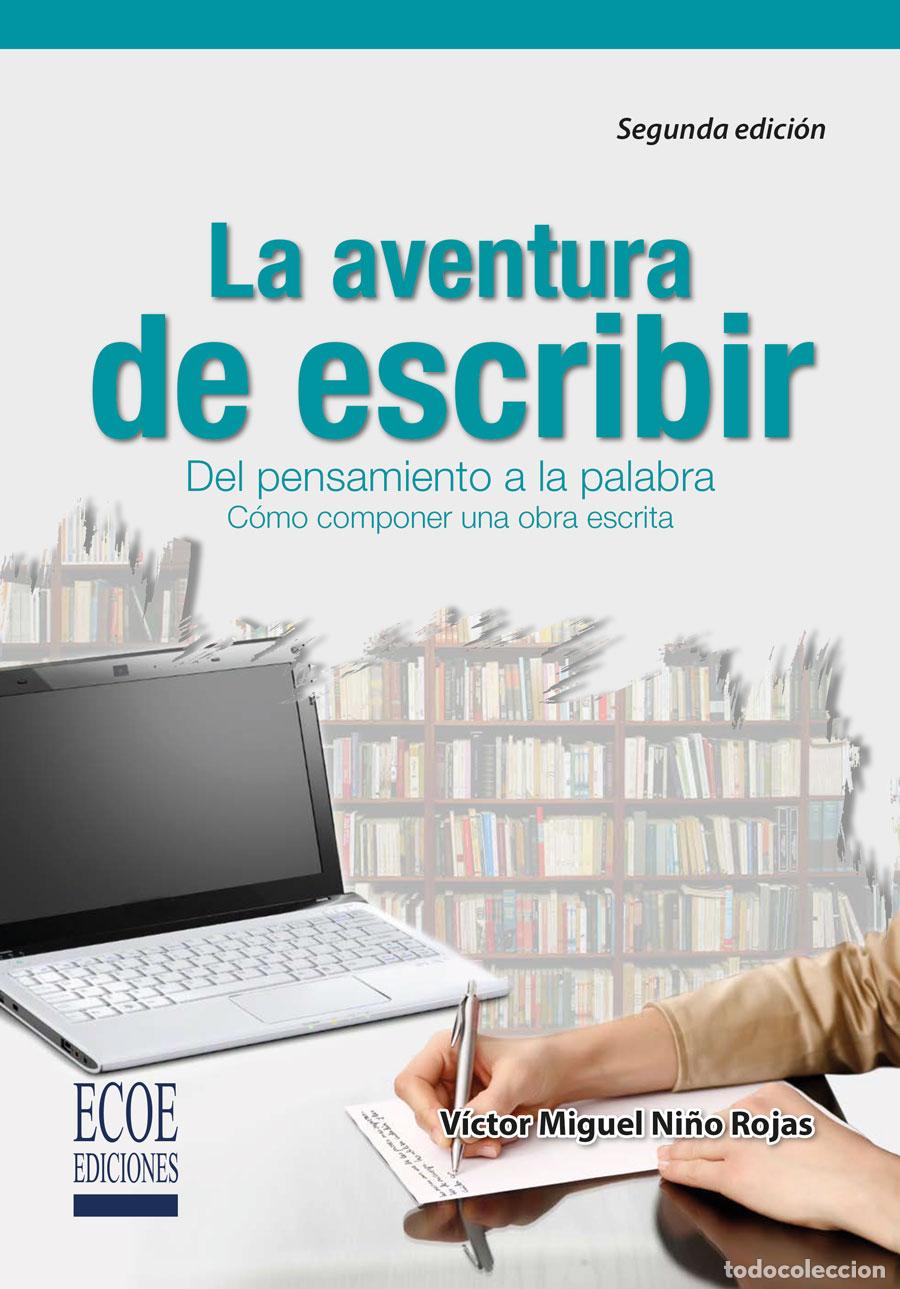 Libri: La aventura de escribir - Del pensamiento a la palabra - V&iacute;ctor Miguel Ni&ntilde;o Rojas