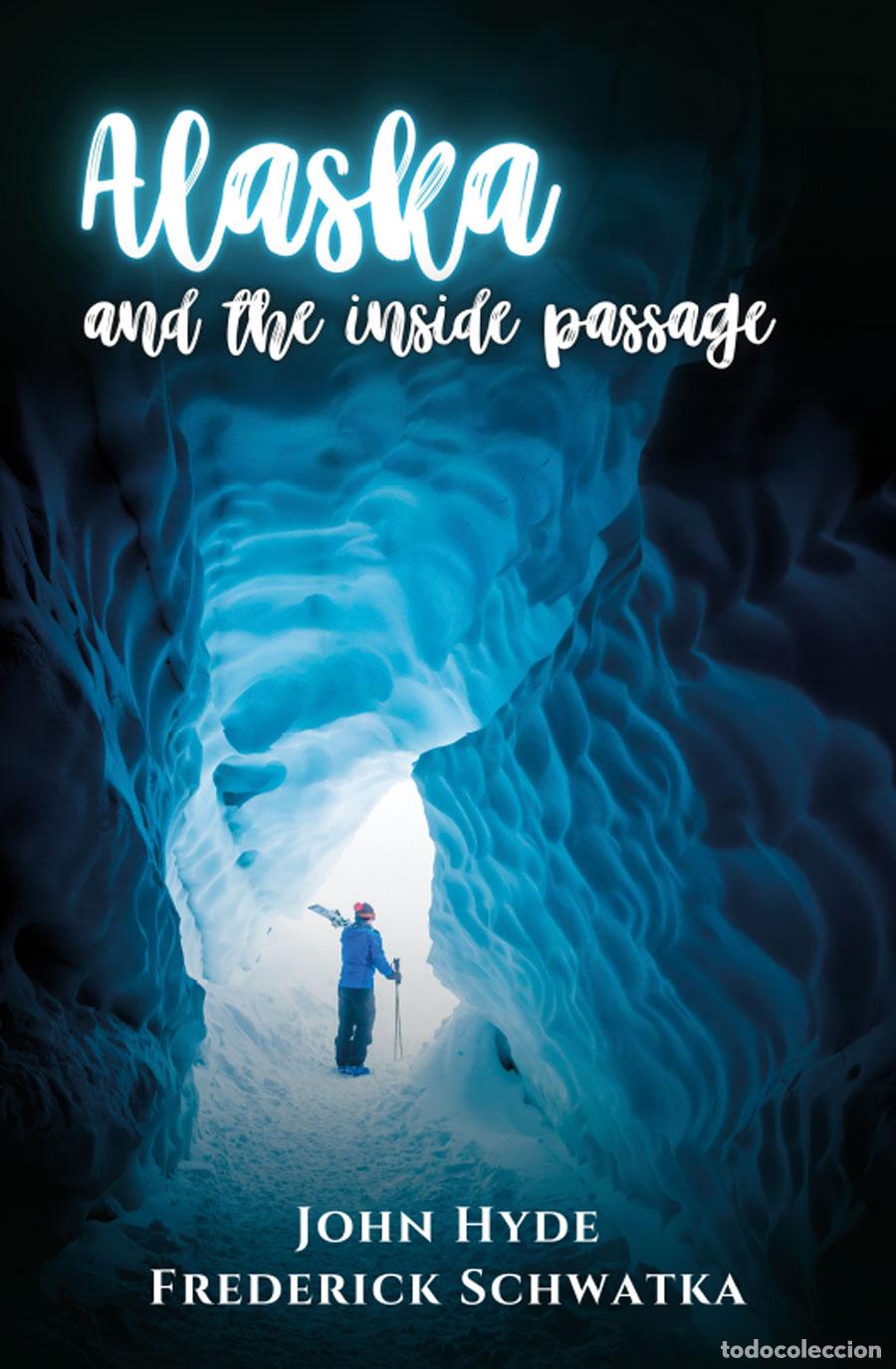 Libros: Alaska and the Inside Passage - Frederick Schwatka - Foto 1
